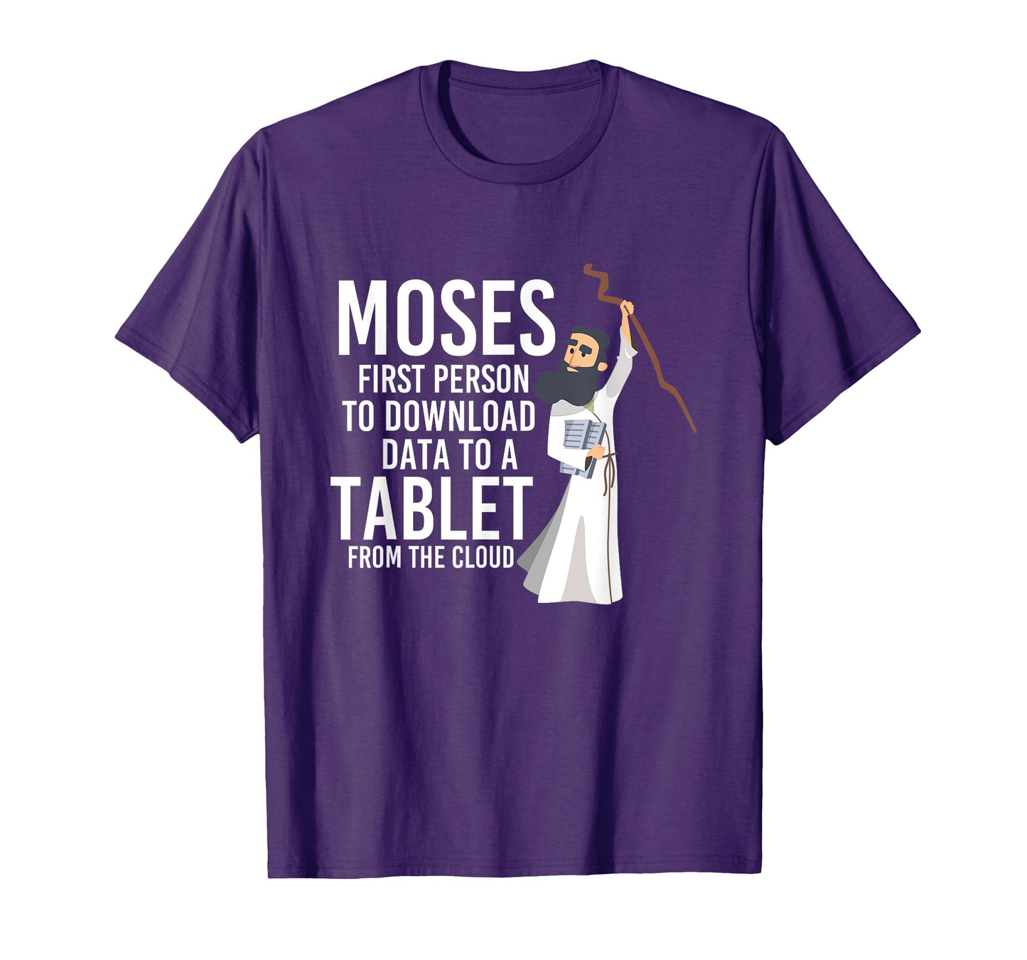 Moses First Person To Download Data Holy Bible Prayer T-Shirt