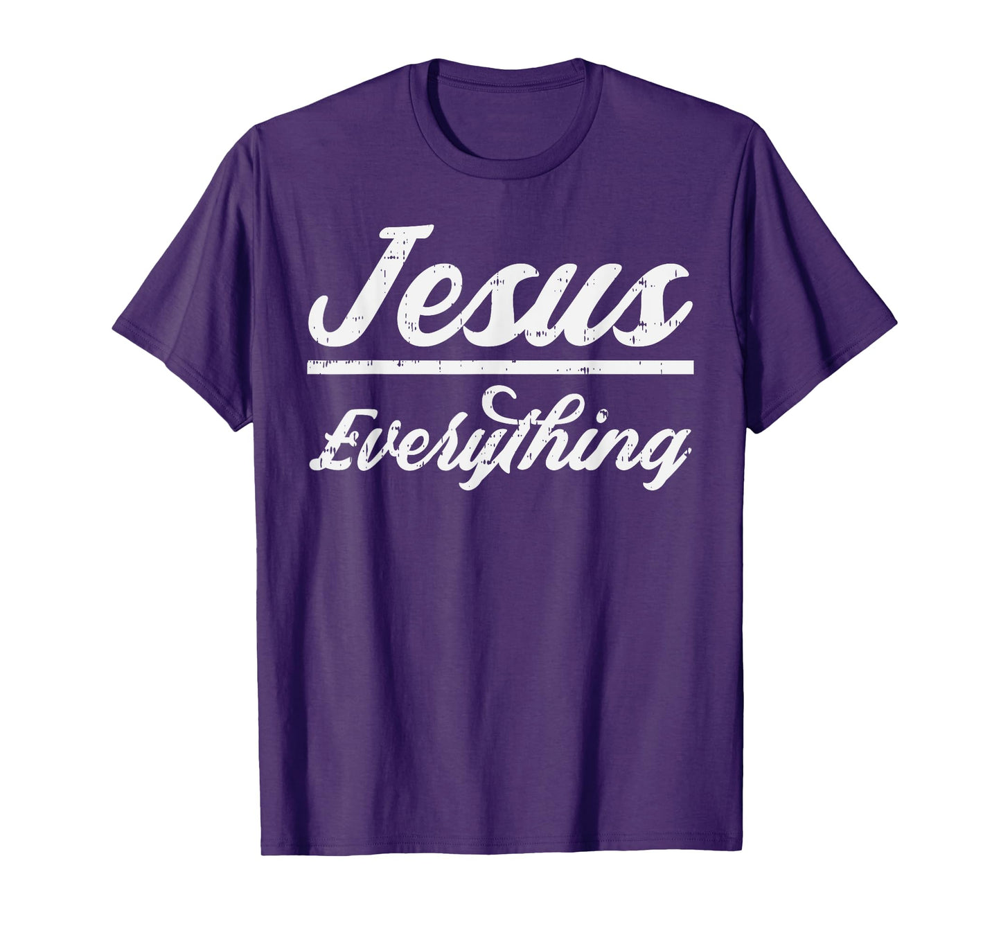 Jesus Everything God Christian Catholic Religion Faith Gift T-Shirt