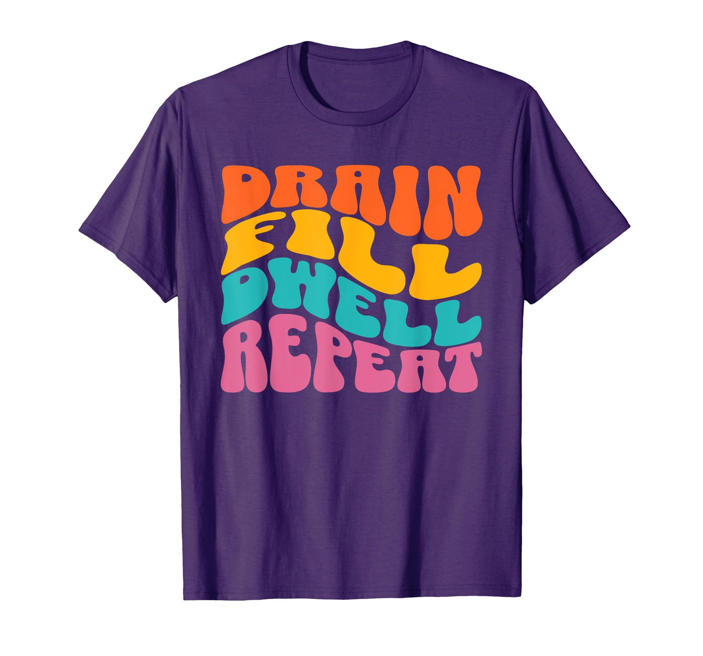 Drain Fill Dwell Repeat Peritoneal Dialysis Kidney Disease T-Shirt