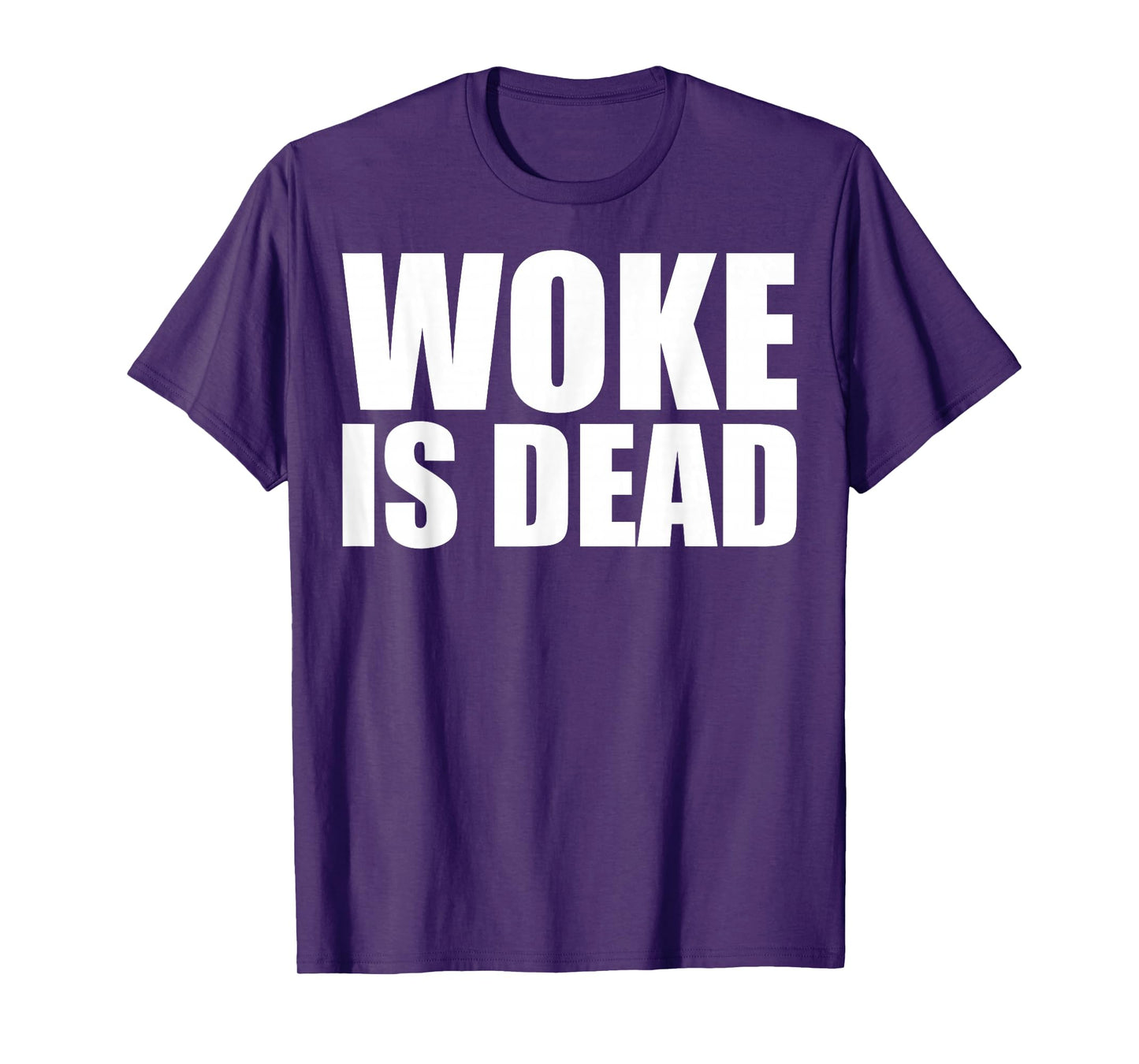 Woke is Dead Funny Slogan Funny Meme Quote for Sarcastic T-Shirt
