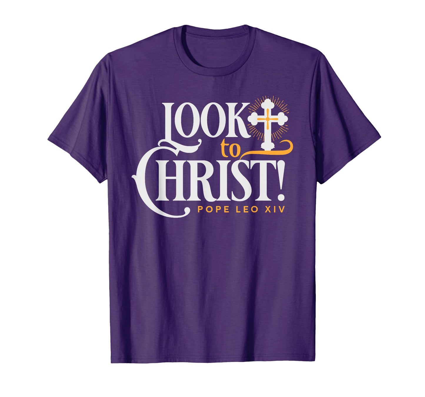 Look to Christ Jesus Pope Leo XIV Catholic Quotes T-Shirt