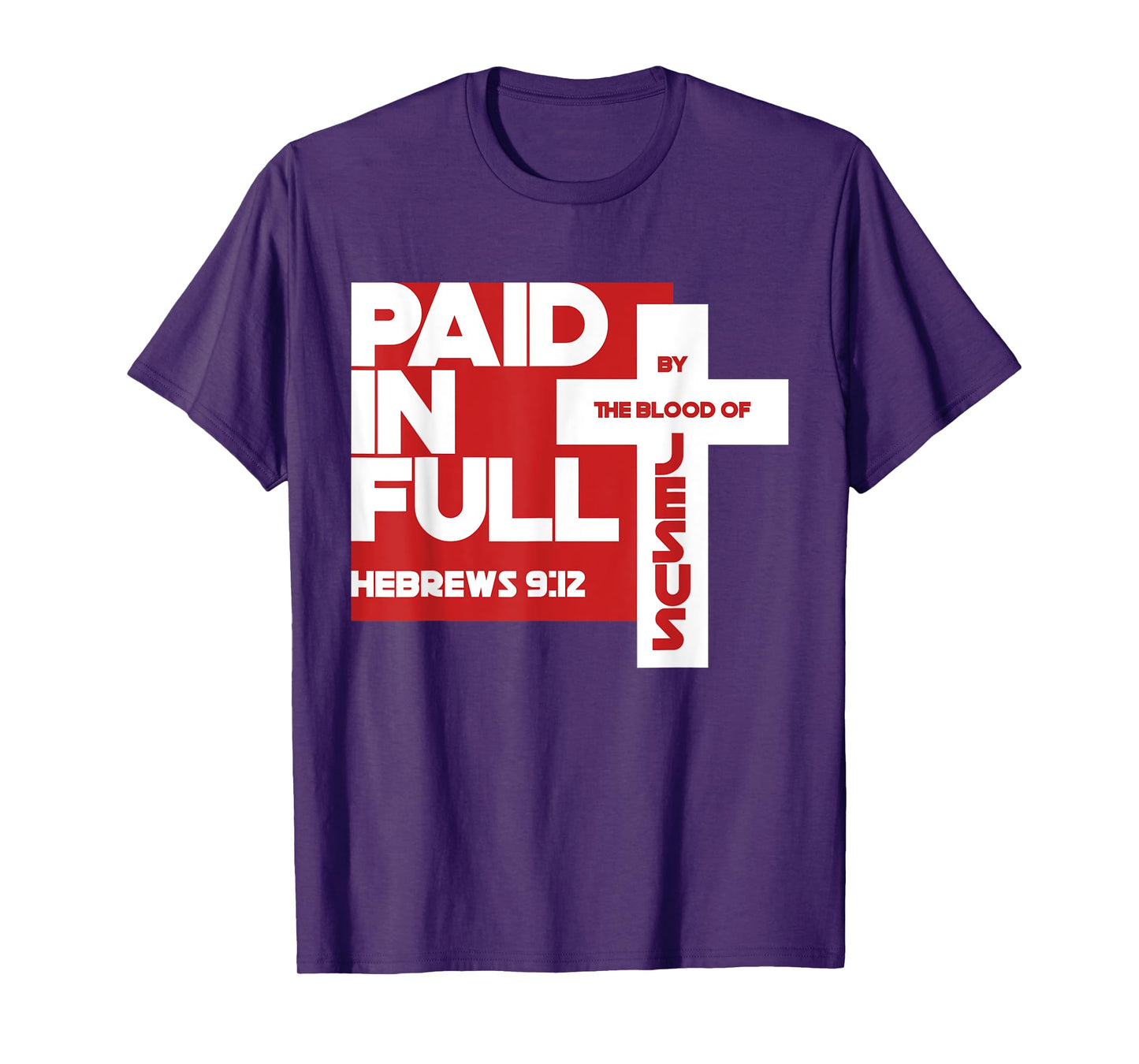Paid in Full by the Blood of Jesus Christ Bible Verse Faith T-Shirt