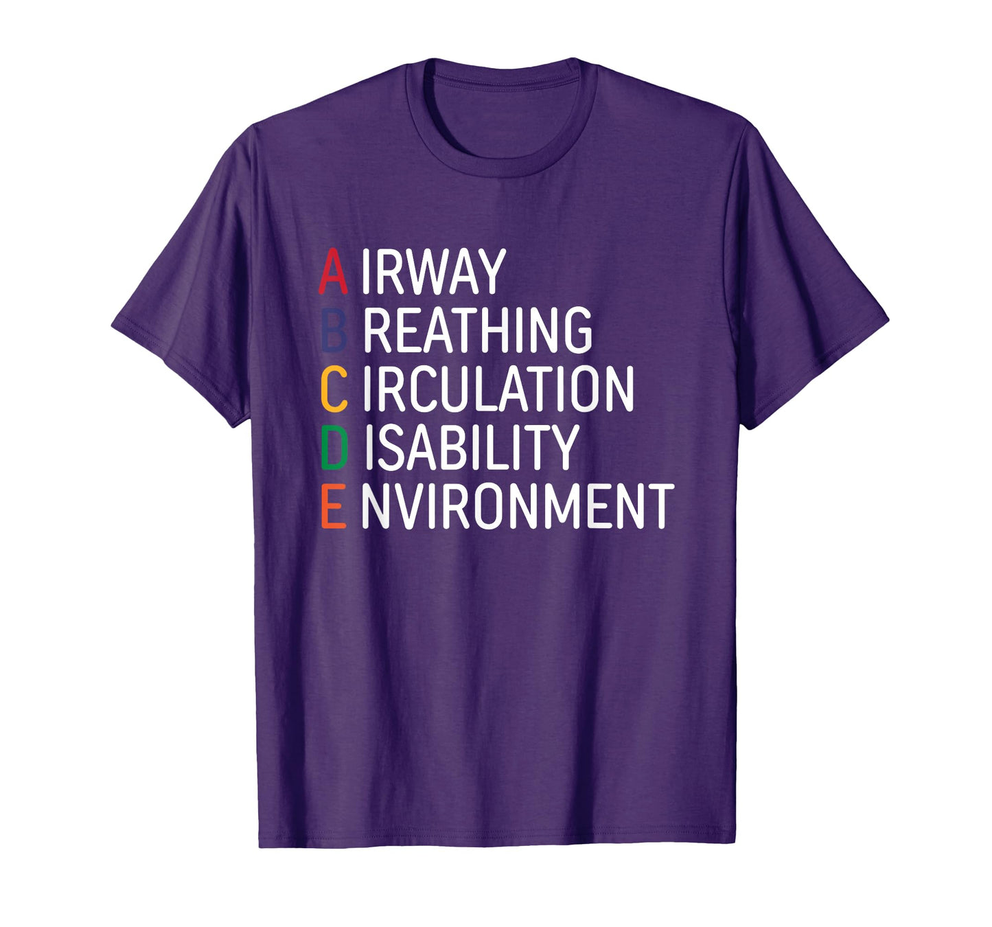 Airway Breathing Circulation Disability Environment Quote T-Shirt