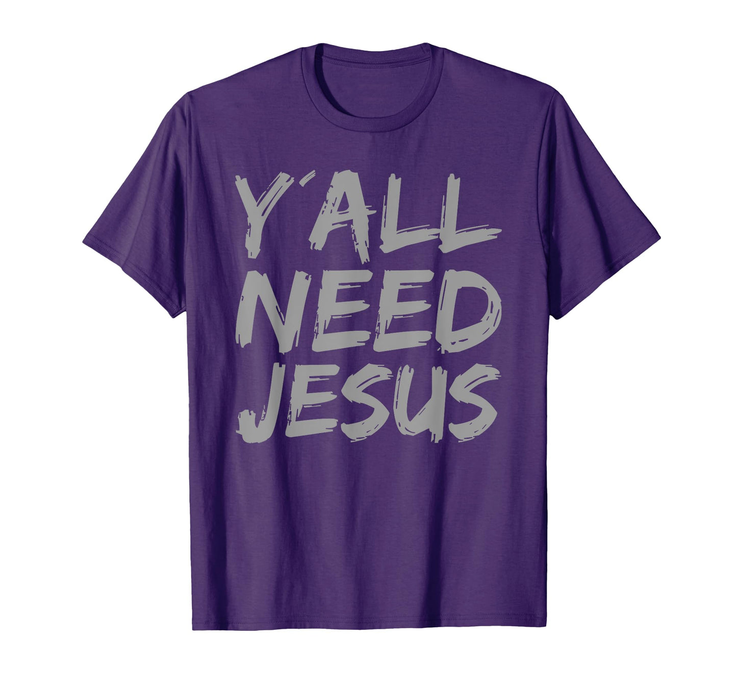 Y'all Need Jesus Trust in Jesus Religious Christian Faith T-Shirt