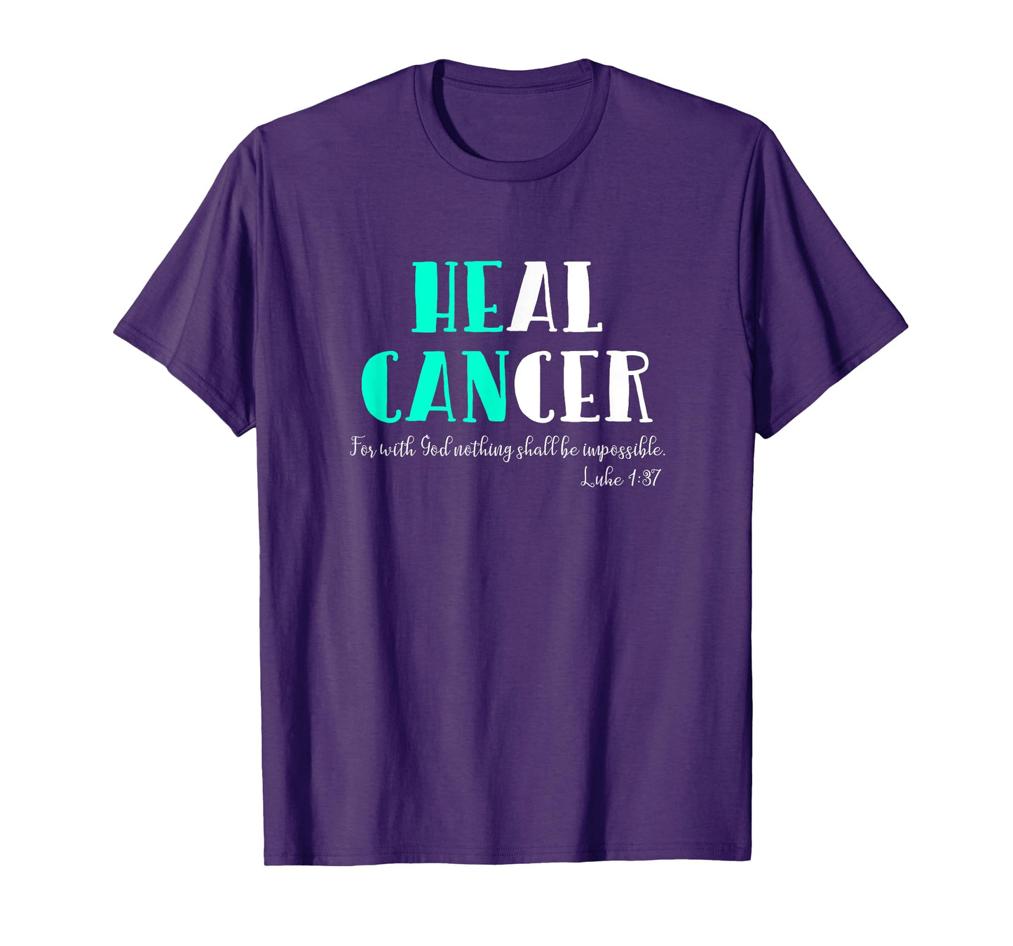 He Can Heal Cancer | God Heals Luke 1:37 Bible Verse T-Shirt T-Shirt