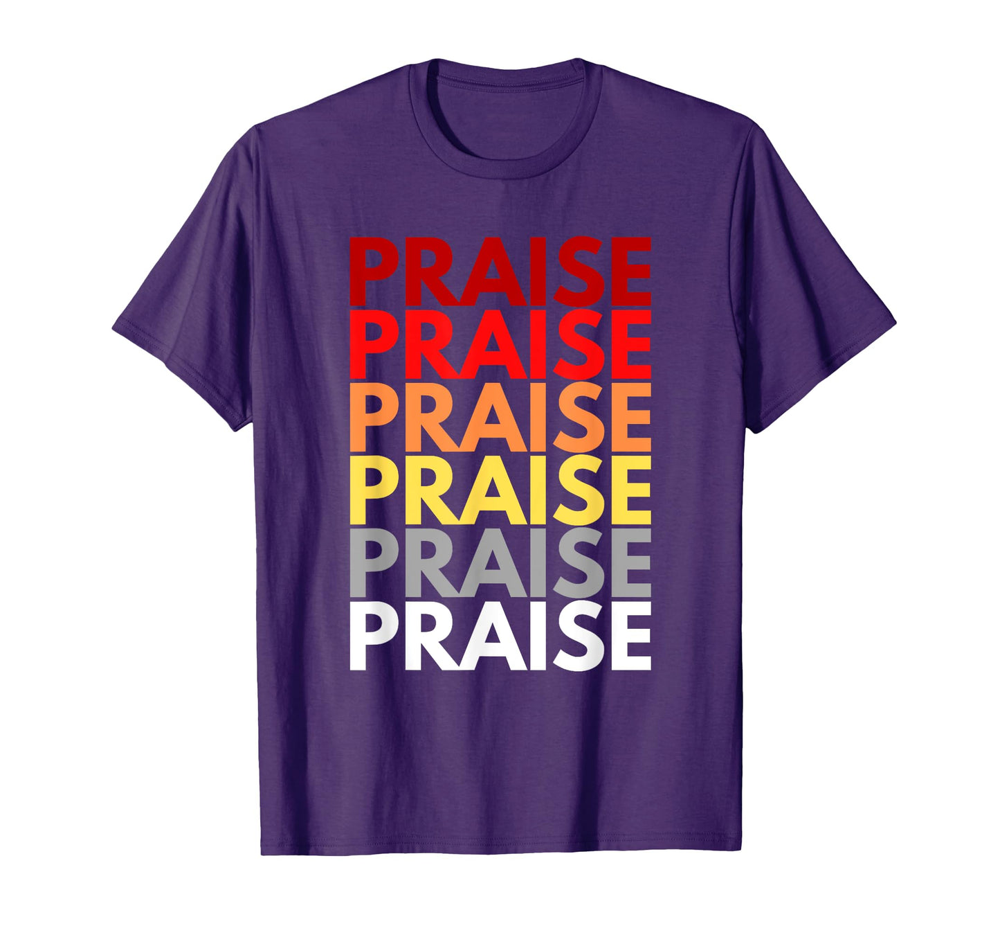 Praise Inspirational Christian Words Colorful Praise T-Shirt