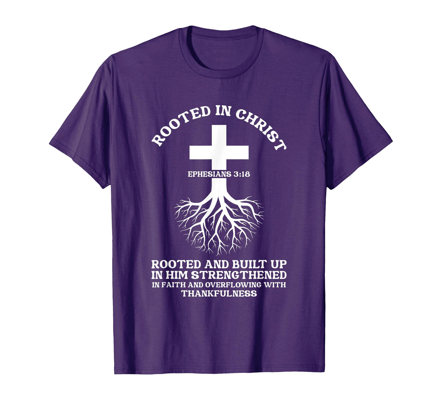 Rooted in Christ Jesus Cross Pray Bible Verse Christian T-Shirt