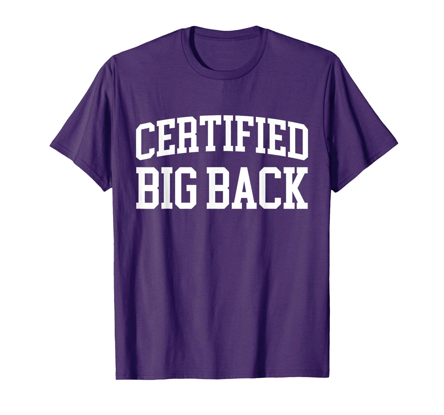Certified Big Back - Funny Certified Big Back T-Shirt