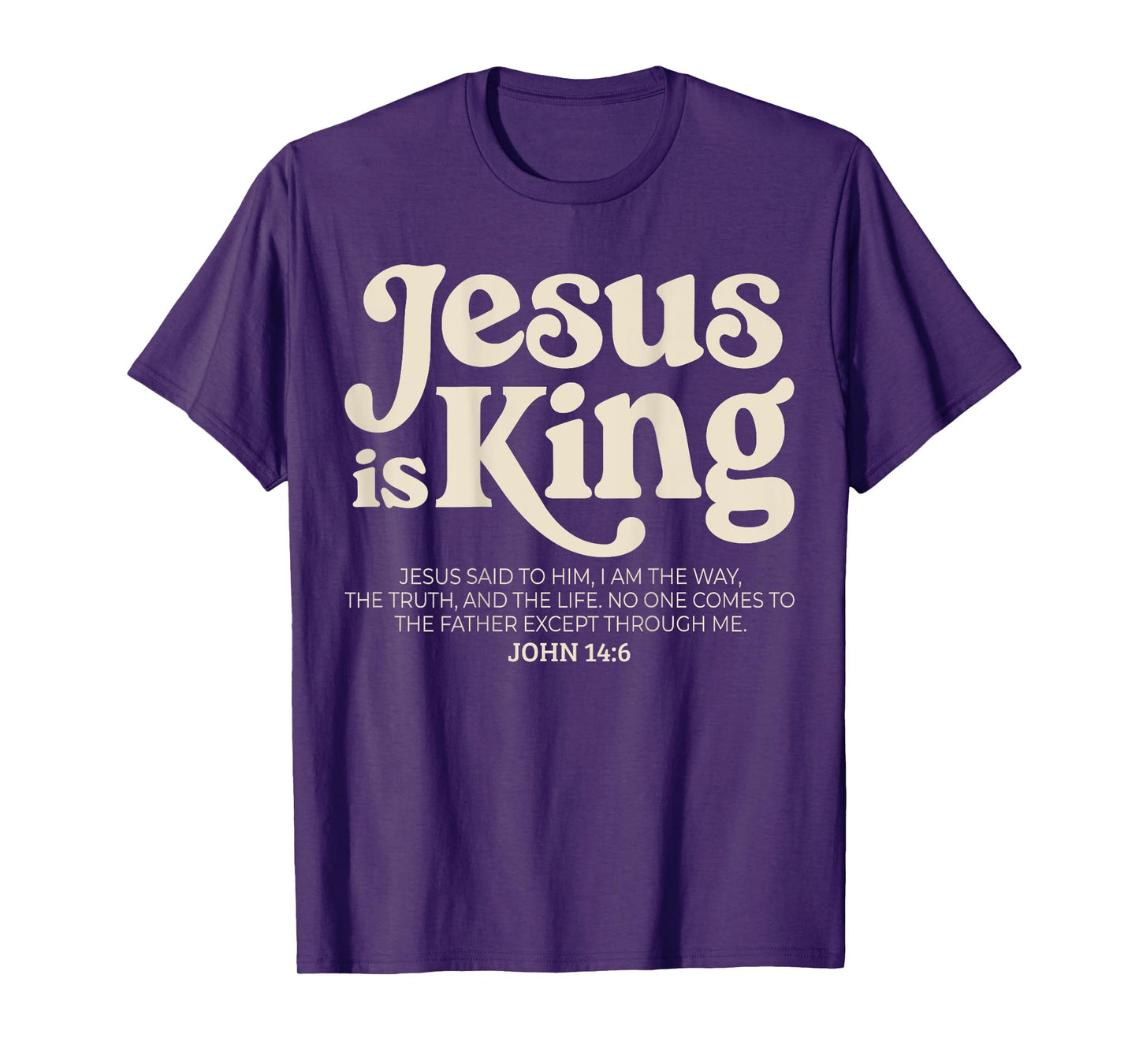 Jesus is King Bible Verse John 14:6 God Religious Christian T-Shirt