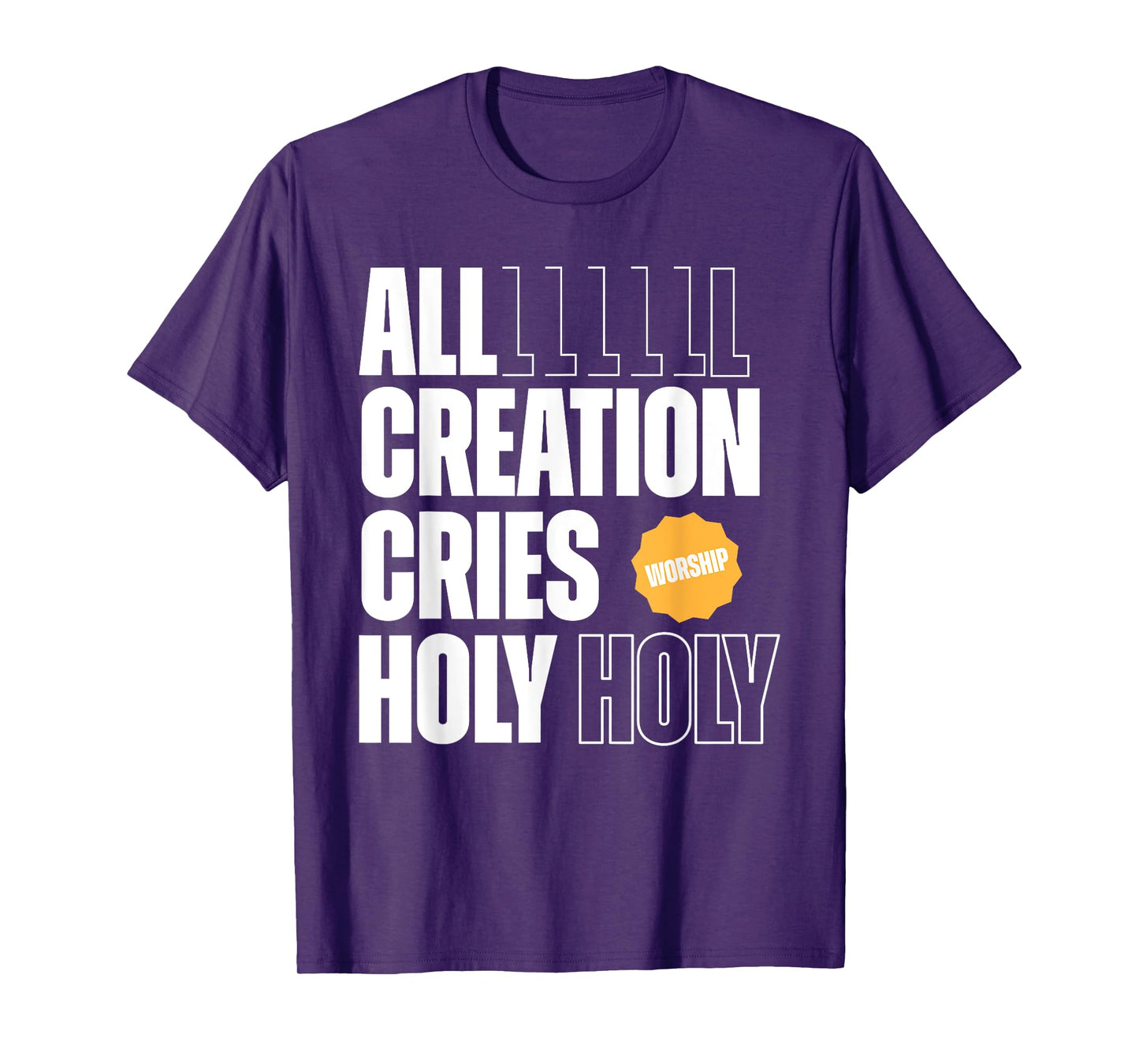 All Creation Cries Holy Forever Christian Graphic T-Shirt