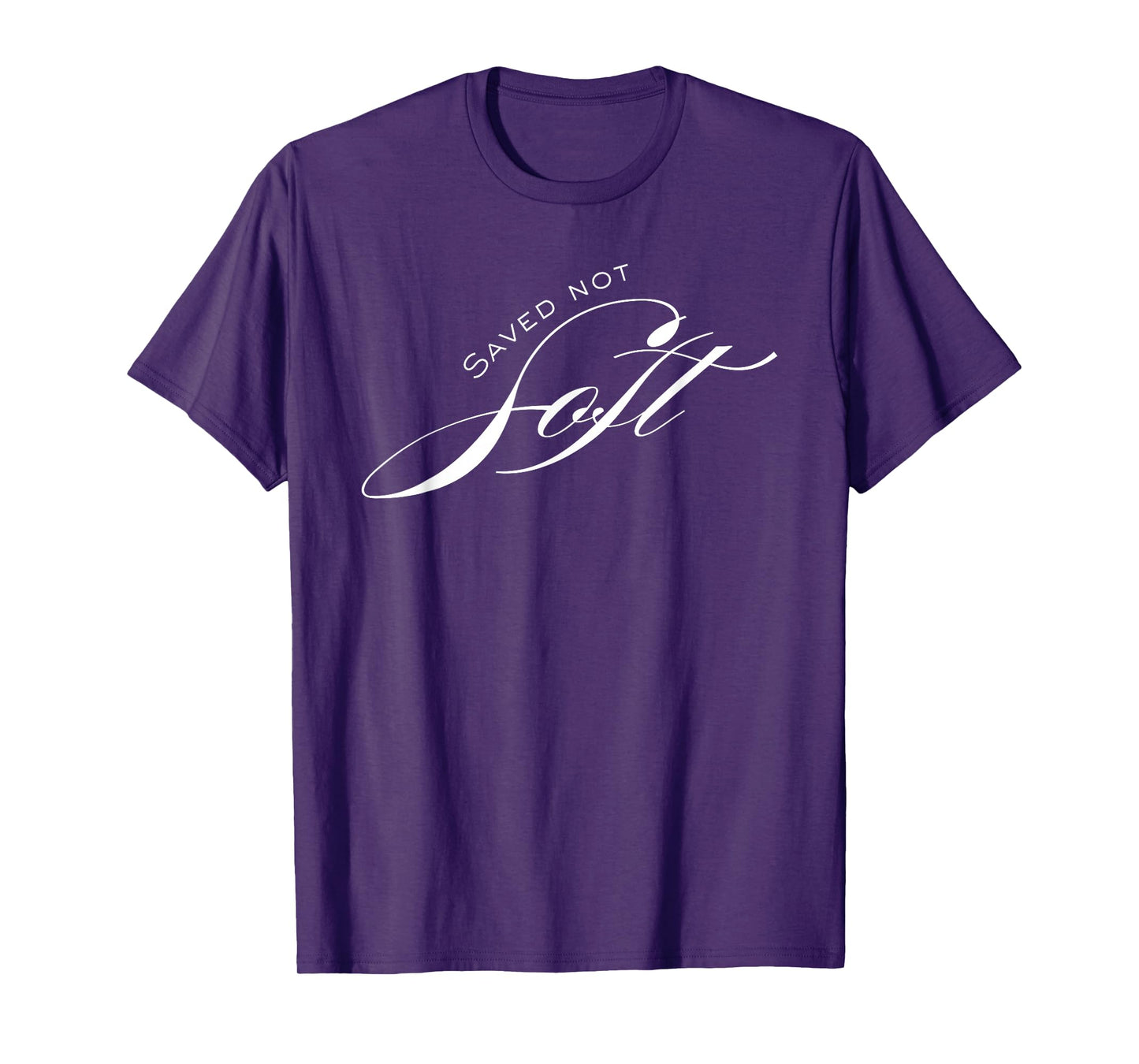Saved Not Soft | Christian Faith Inspired Design T-Shirt