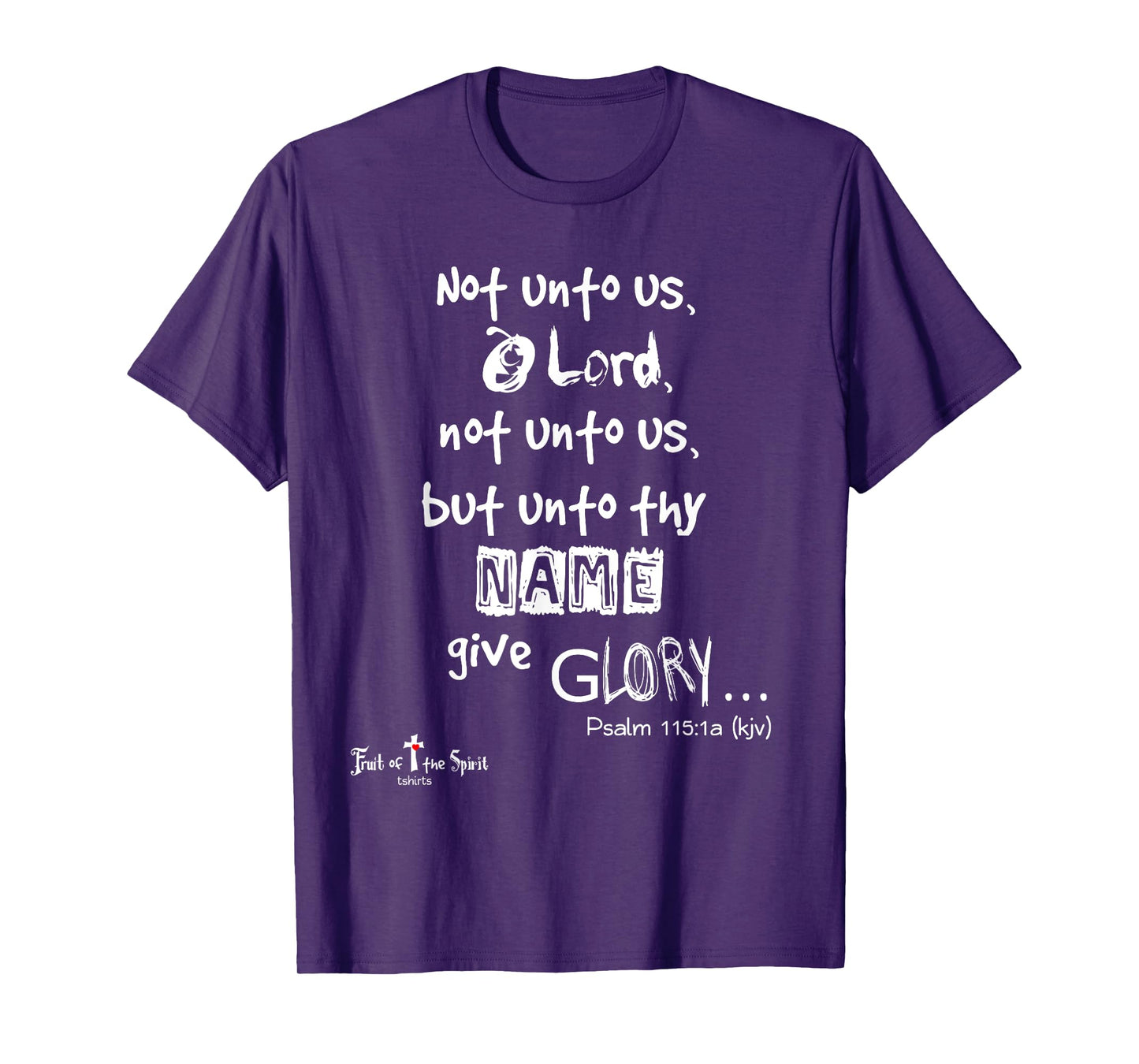 Not unto us, O Lord, not unto us Psalm 115:1 Christian T-Shirt