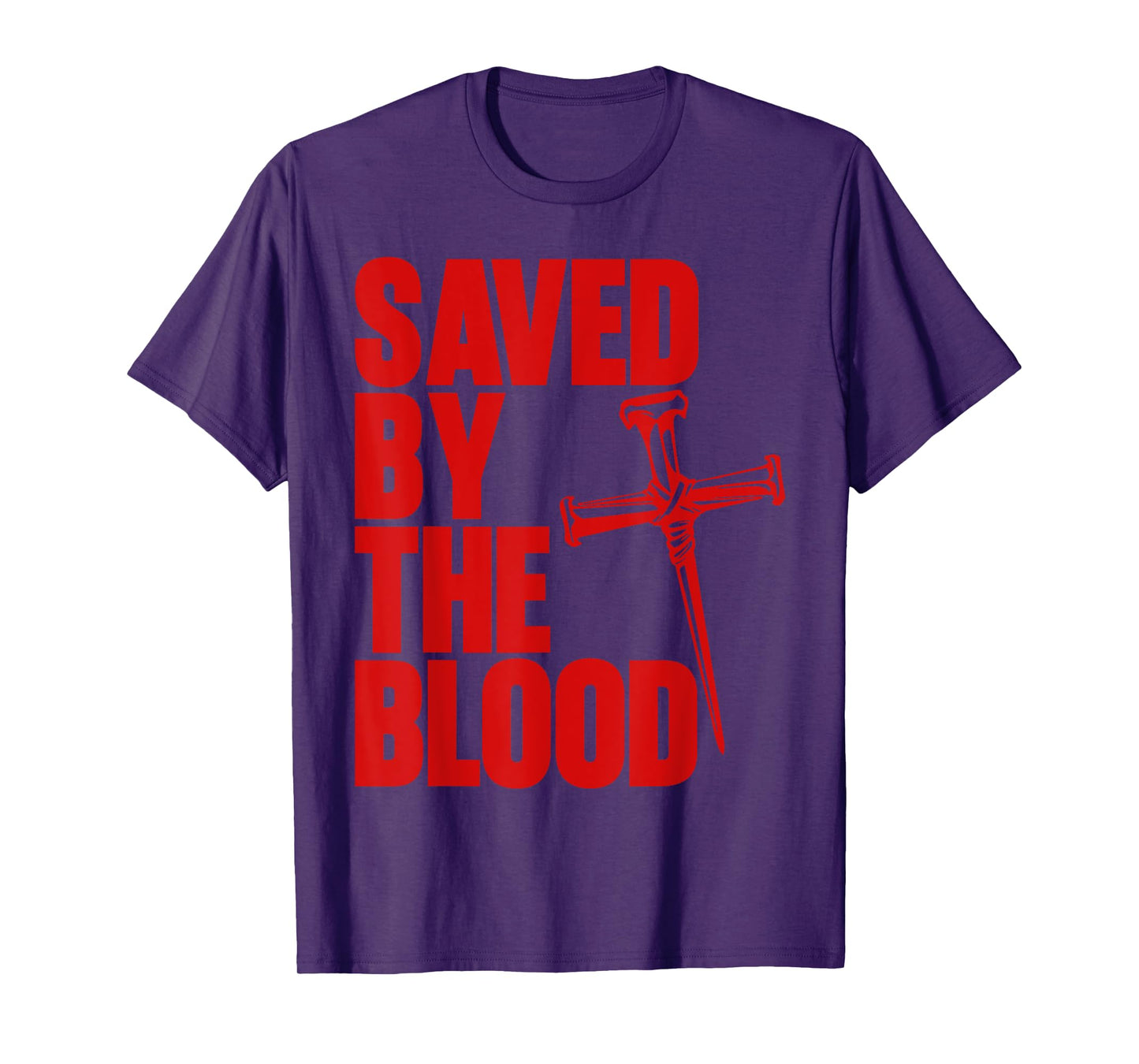 Saved By The Blood Cross of Nails Christ Follower Christian T-Shirt