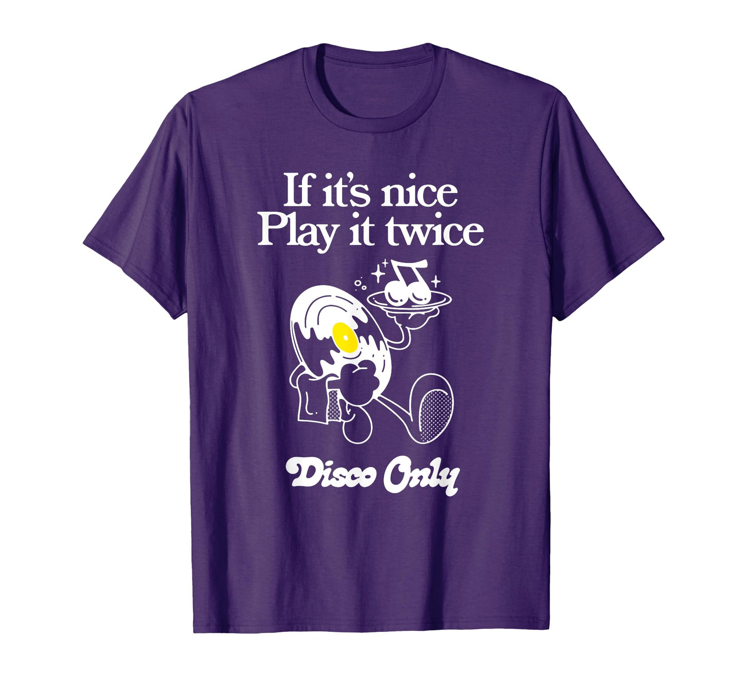 Funny Quote If It's Nice Play It Twice...Disco Only Design T-Shirt