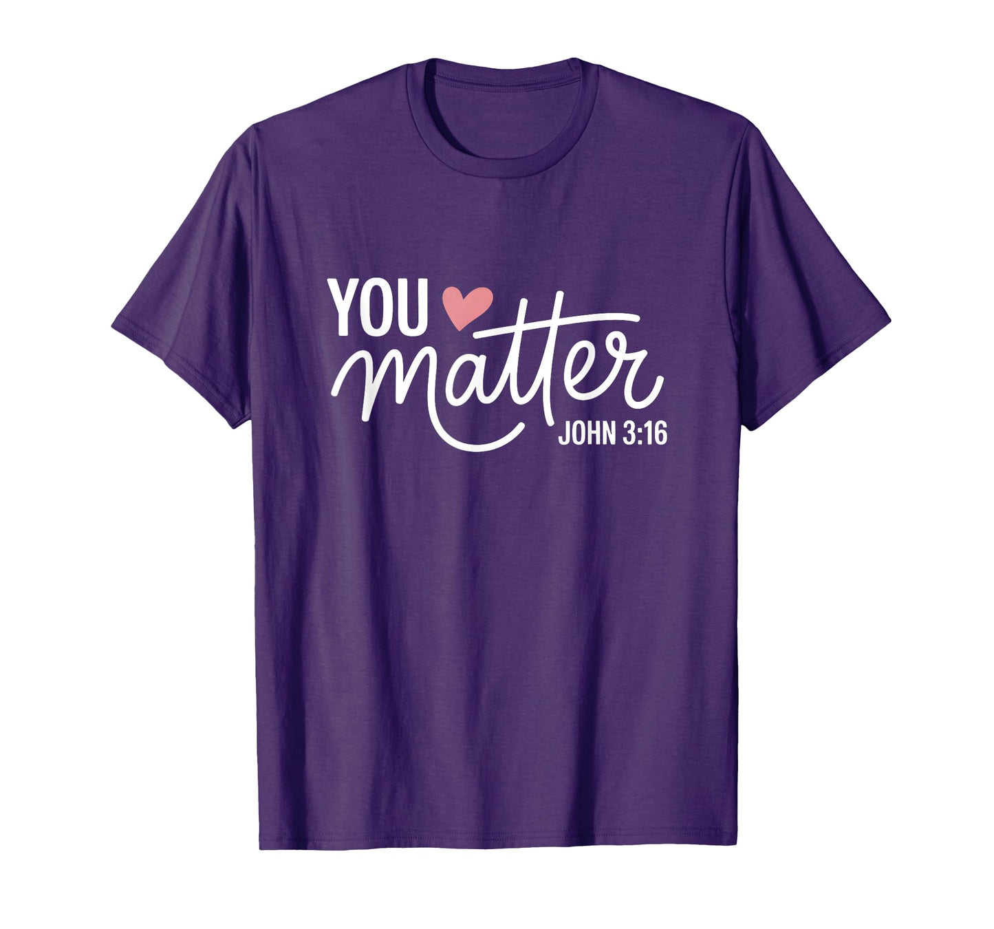 You Matter John 3 16 Bible Verse Christian Faith Quote T-Shirt