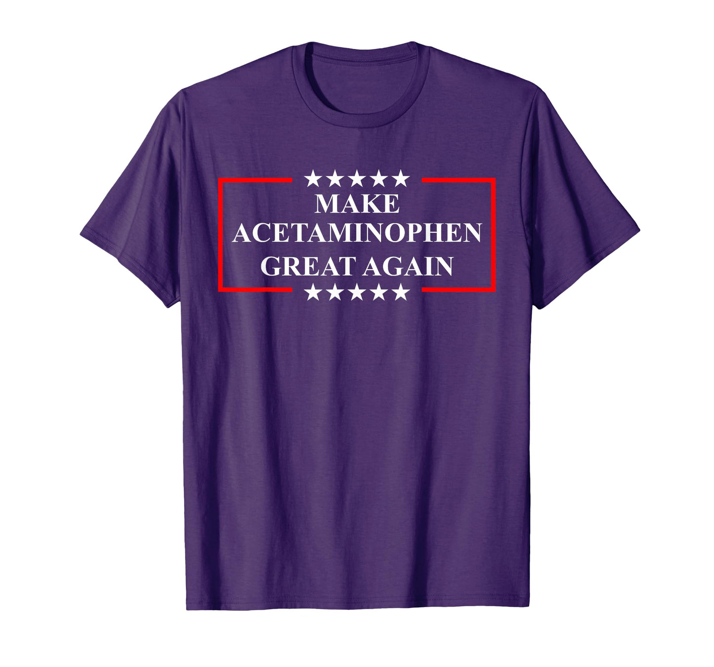 Make Acetaminophen Great Again Funny ADHD Autism Humor Pun T-Shirt