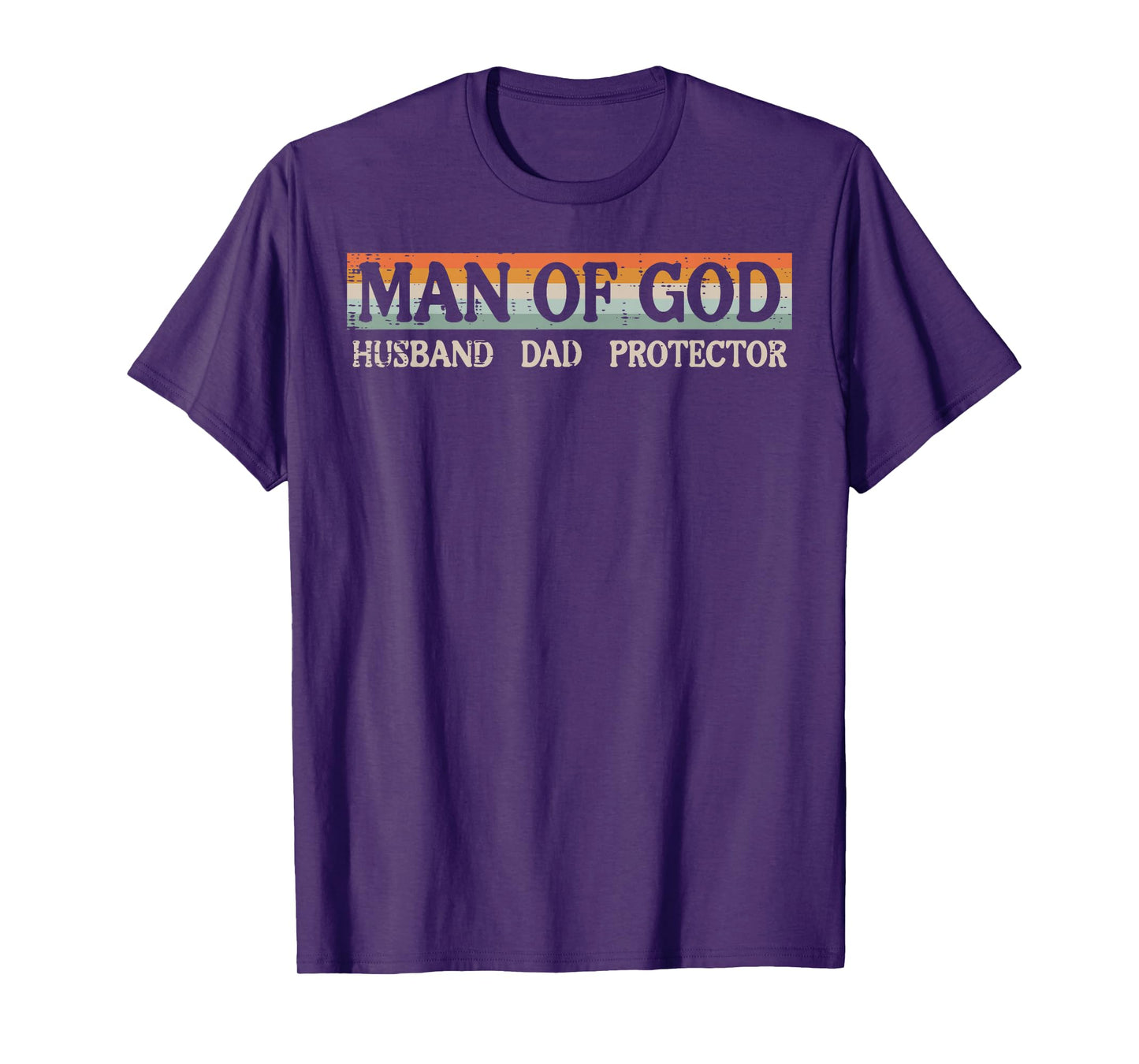 Fathers Day Man Of God Dad Protector Christian Daddy Papa T-Shirt
