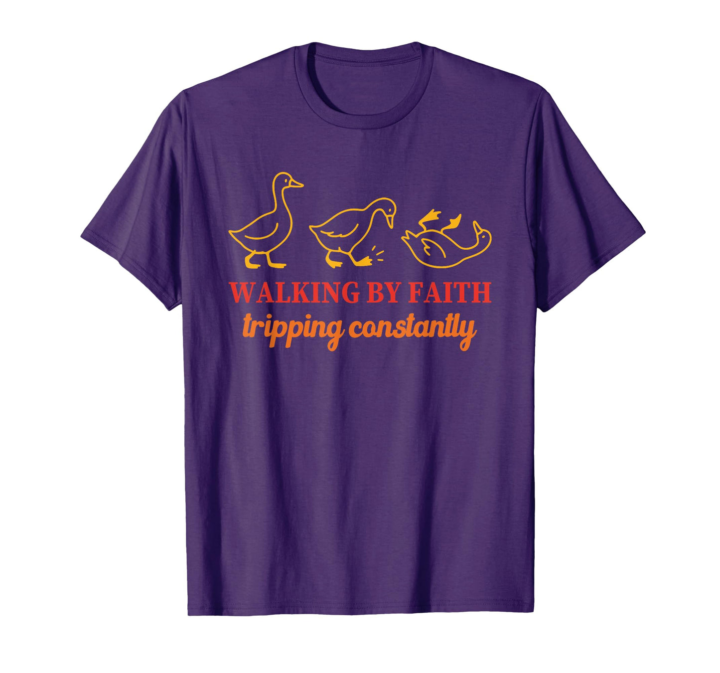 Walking By Faith Tripping Constantly T-Shirt