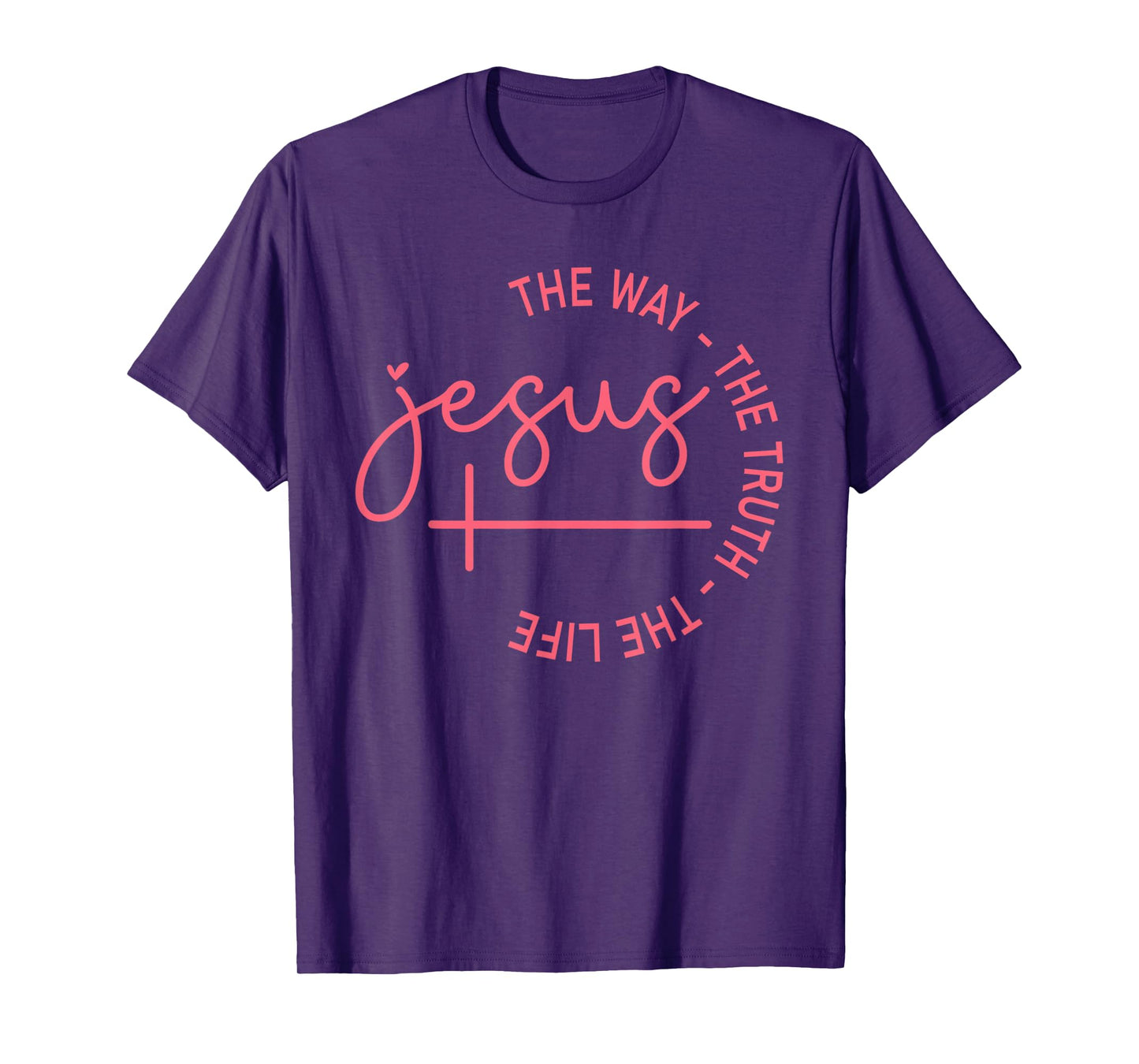 Jesus The Way Truth Life John 146 Christian Bible Verse T-Shirt