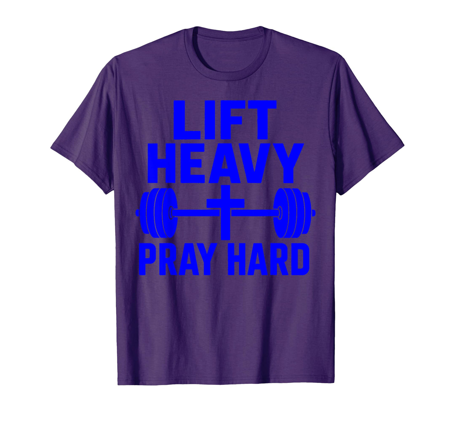 Lift Heavy Pray Hard T-Shirt