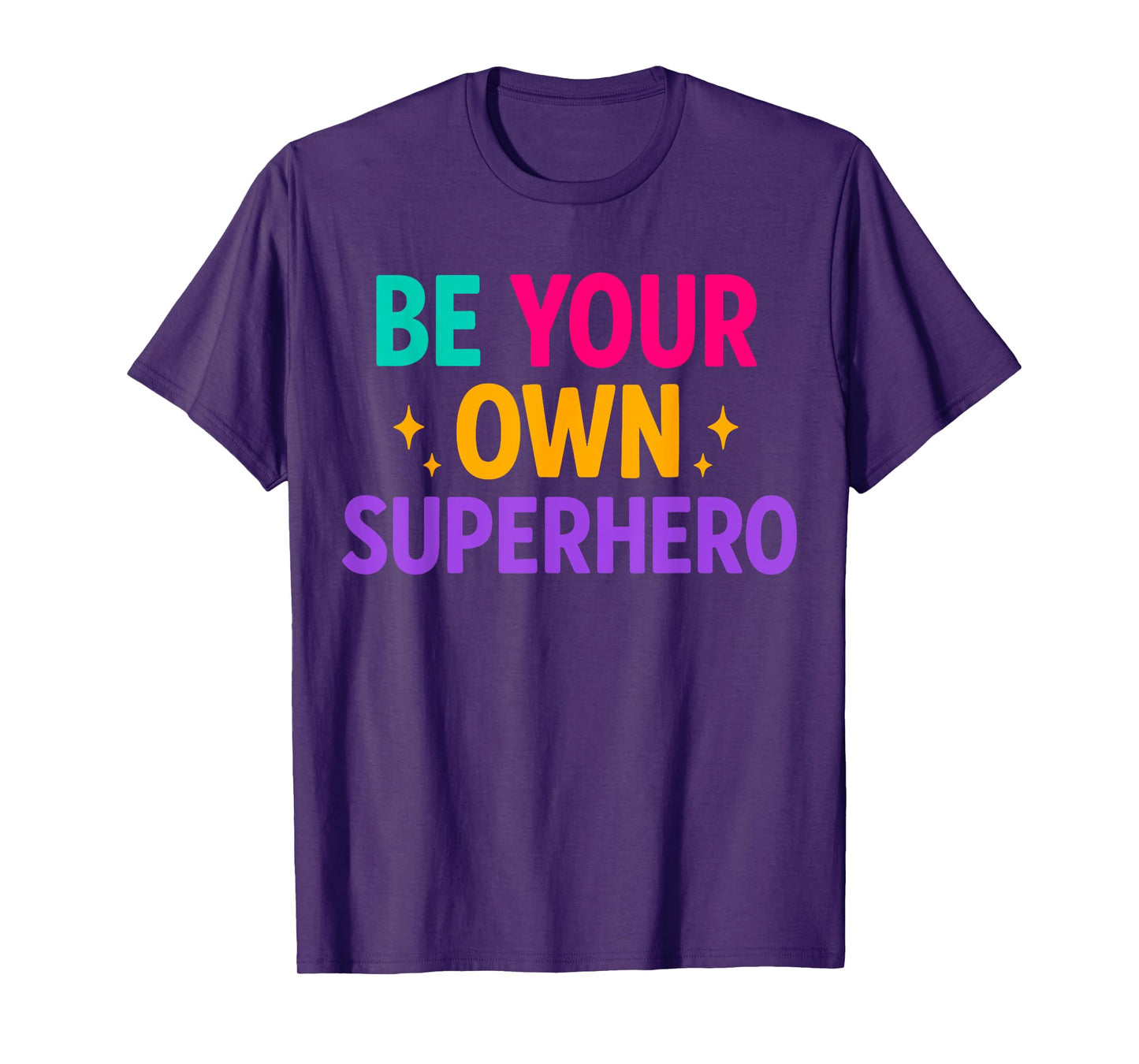 Be your own Superhero Motivational Quote Mental Health T-Shirt