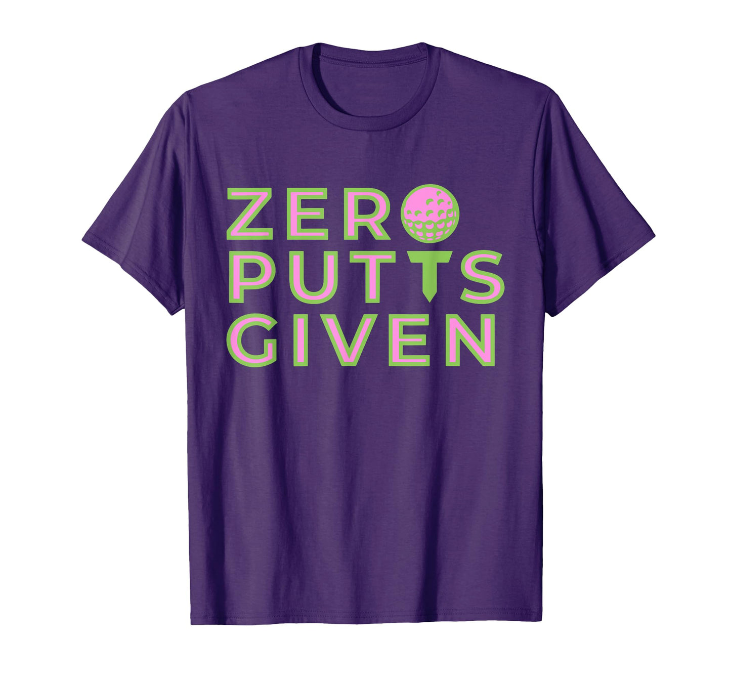 Zero Putts Given Funny Golf Lovers Design T-Shirt