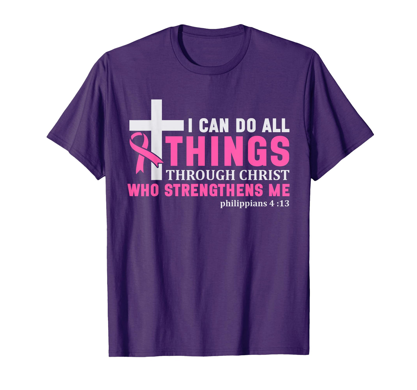I Can Do All Things Through Christ Breast Cancer Awareness T-Shirt