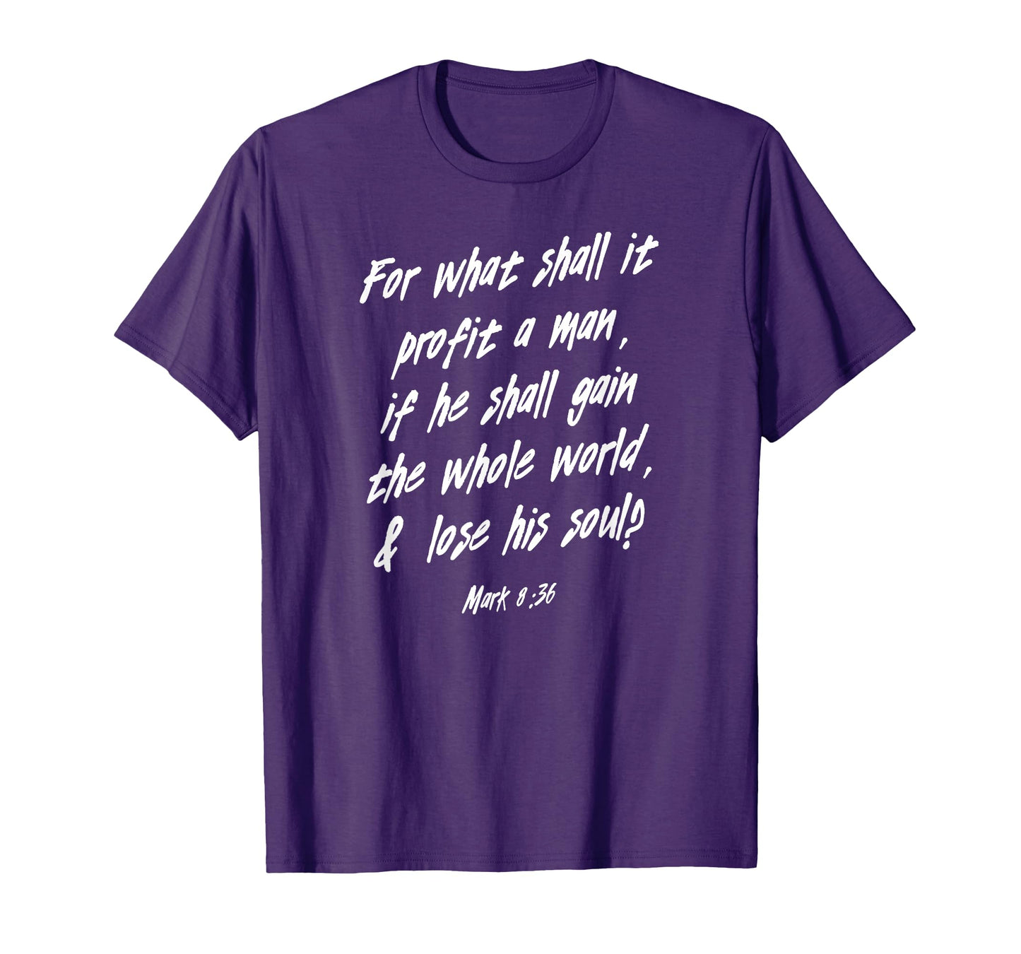 Mark 8:36 What Shall It Profit Bible Verse Quote Christian T-Shirt