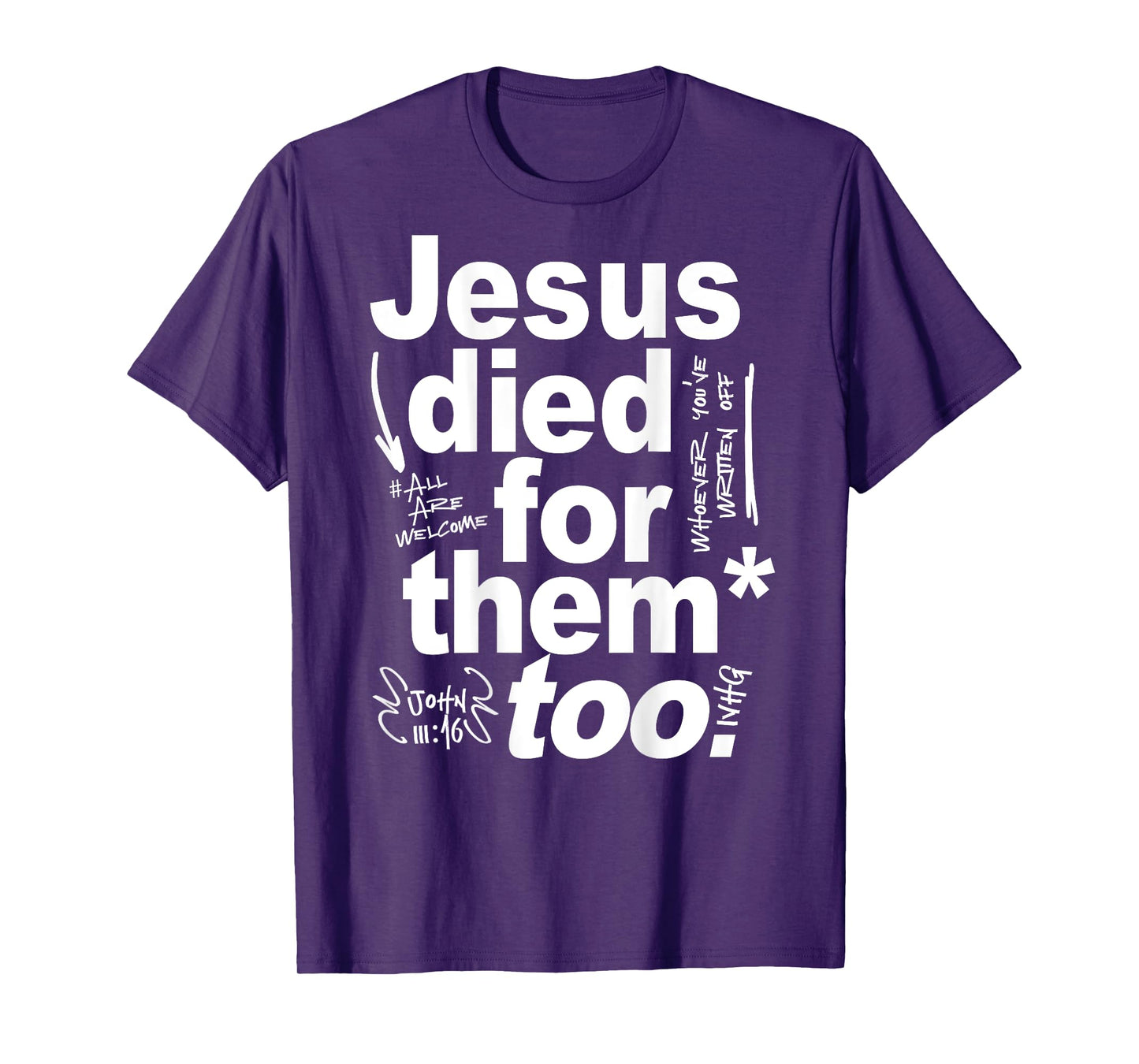 Jesus Died For Them Too - Jesus Lovers Christian Faith Quote T-Shirt