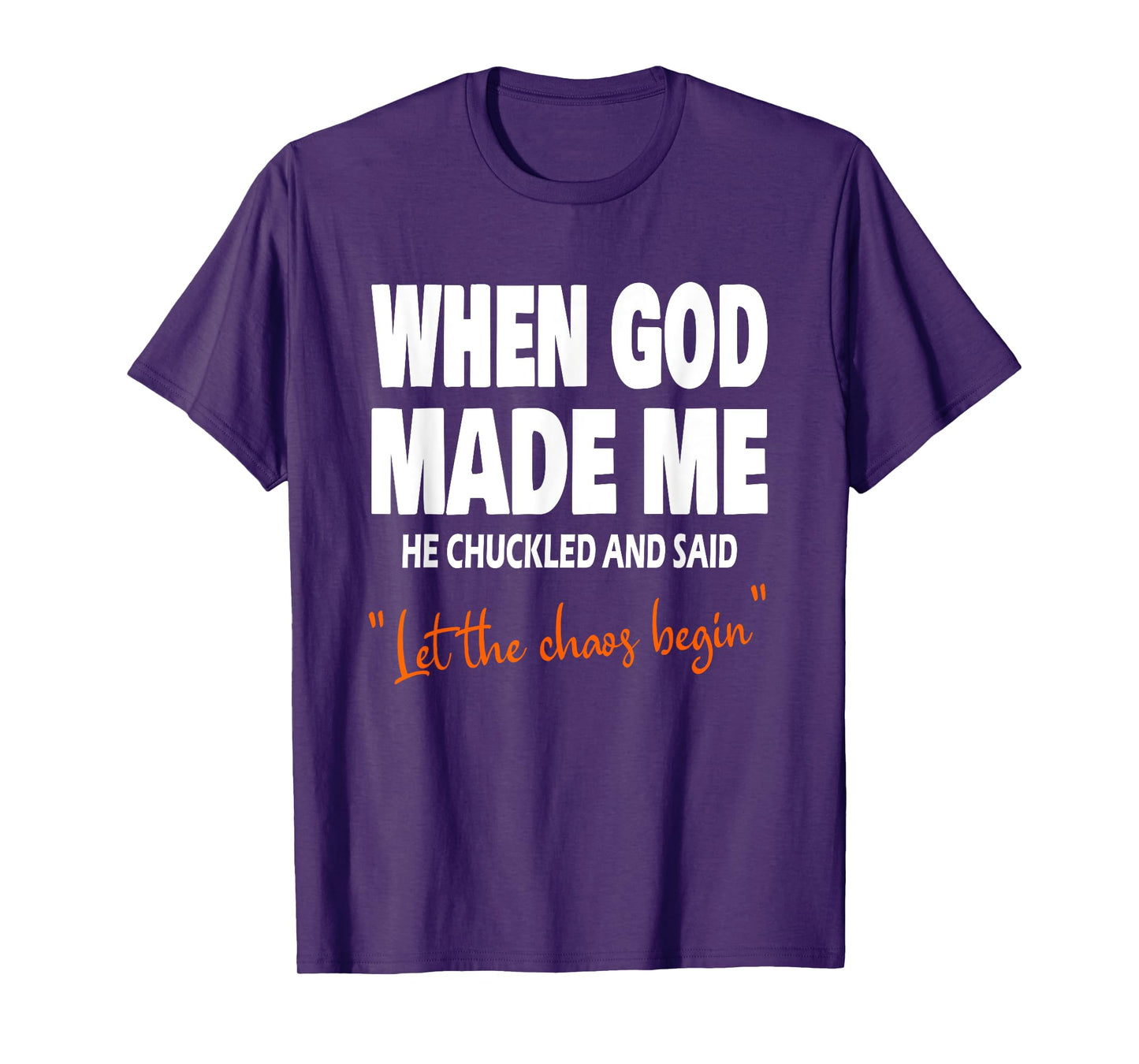 When God Made Me He Chuckled And Said Christian Fath Church T-Shirt