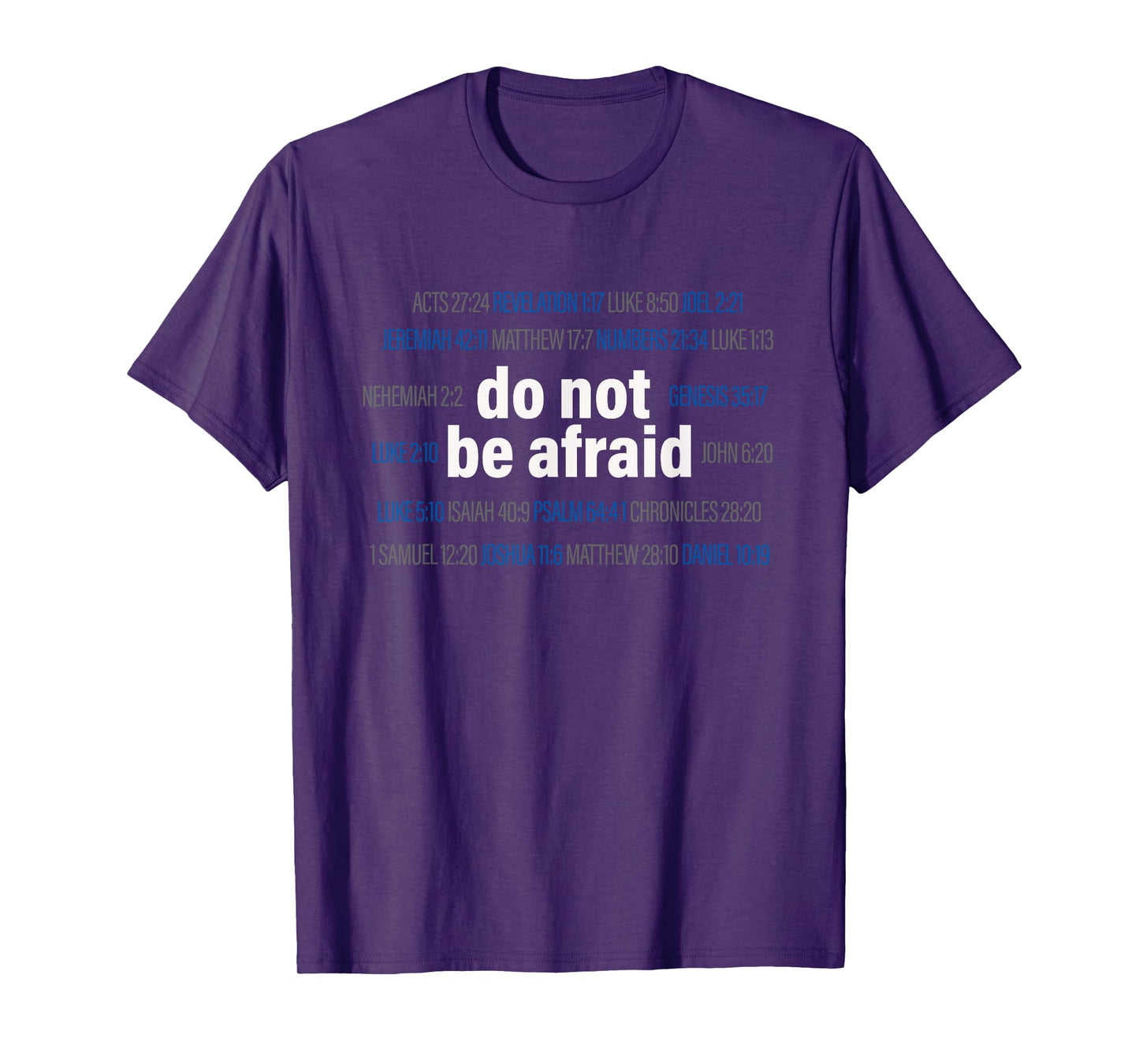 Do not be afraid, design with bible verses as art, Christian T-Shirt