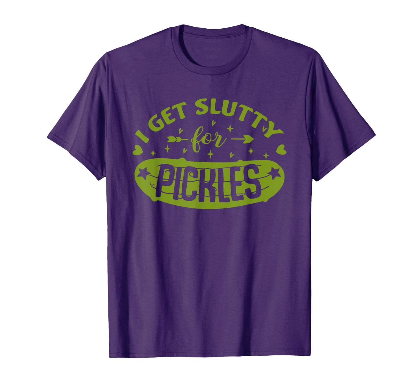 Pickle Lover Slut I Get Slutty For Pickles Funny T-Shirt