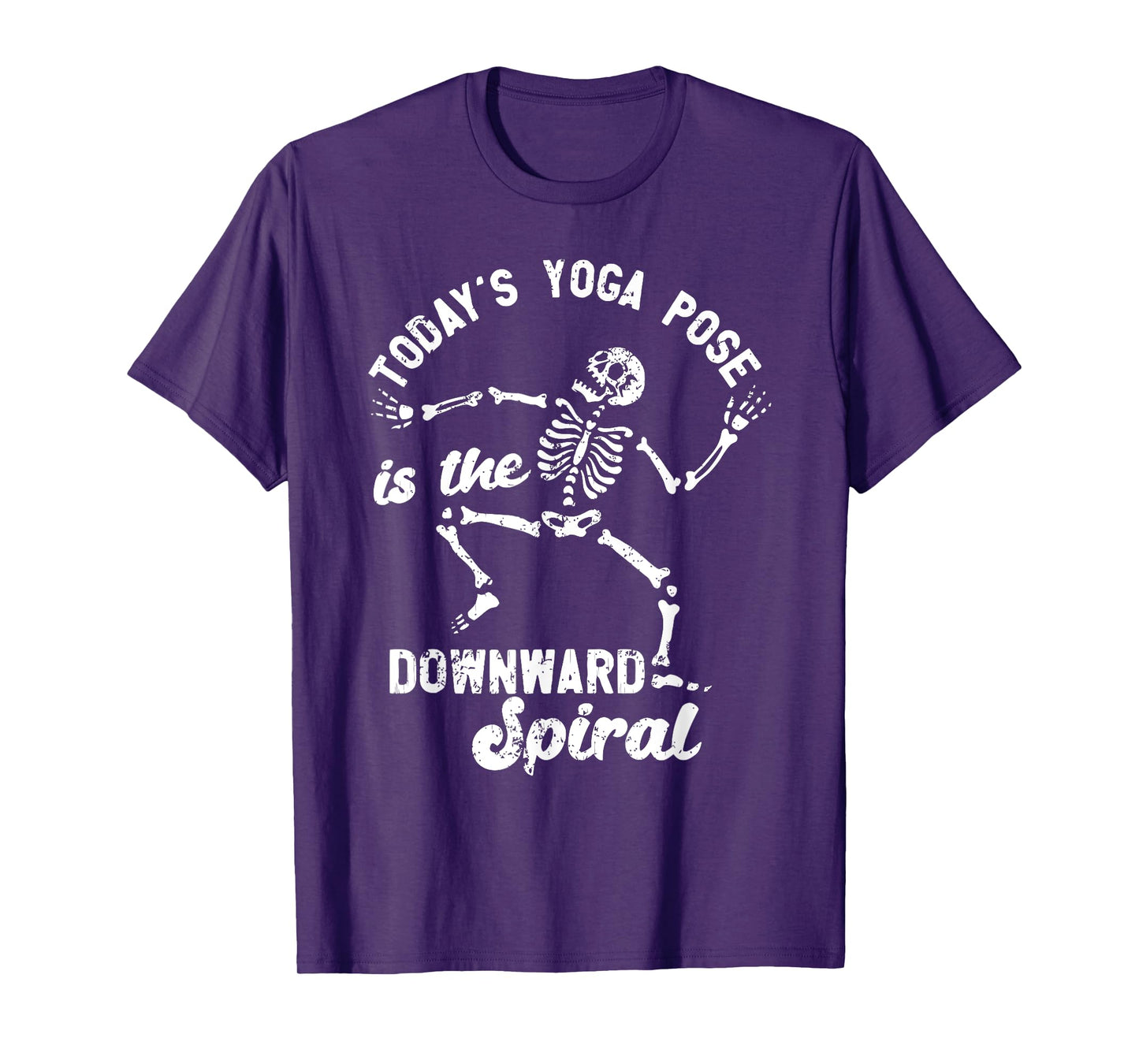 TODAY'S YOGA POSE is the DOWNWARD Spiral Funny design T-Shirt