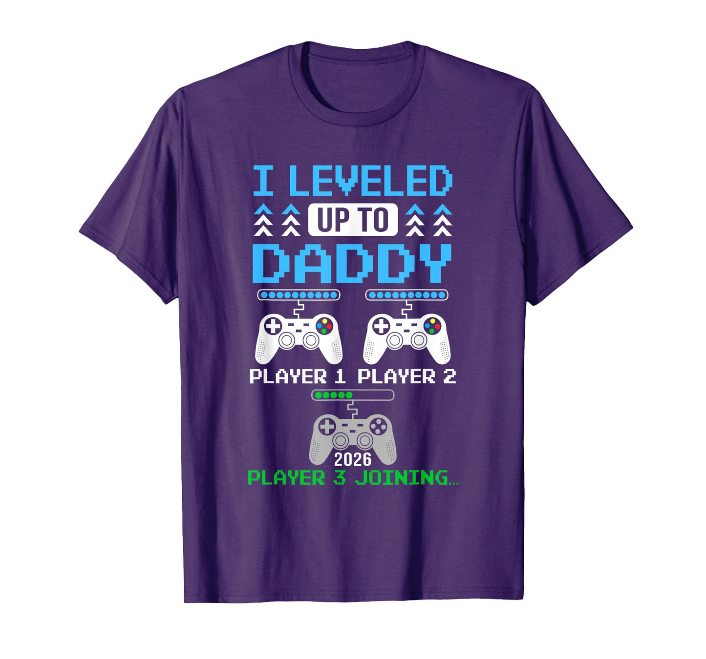 Leveled Up To Daddy Again Funny Funny Gamer Dad Est 2026 T-Shirt