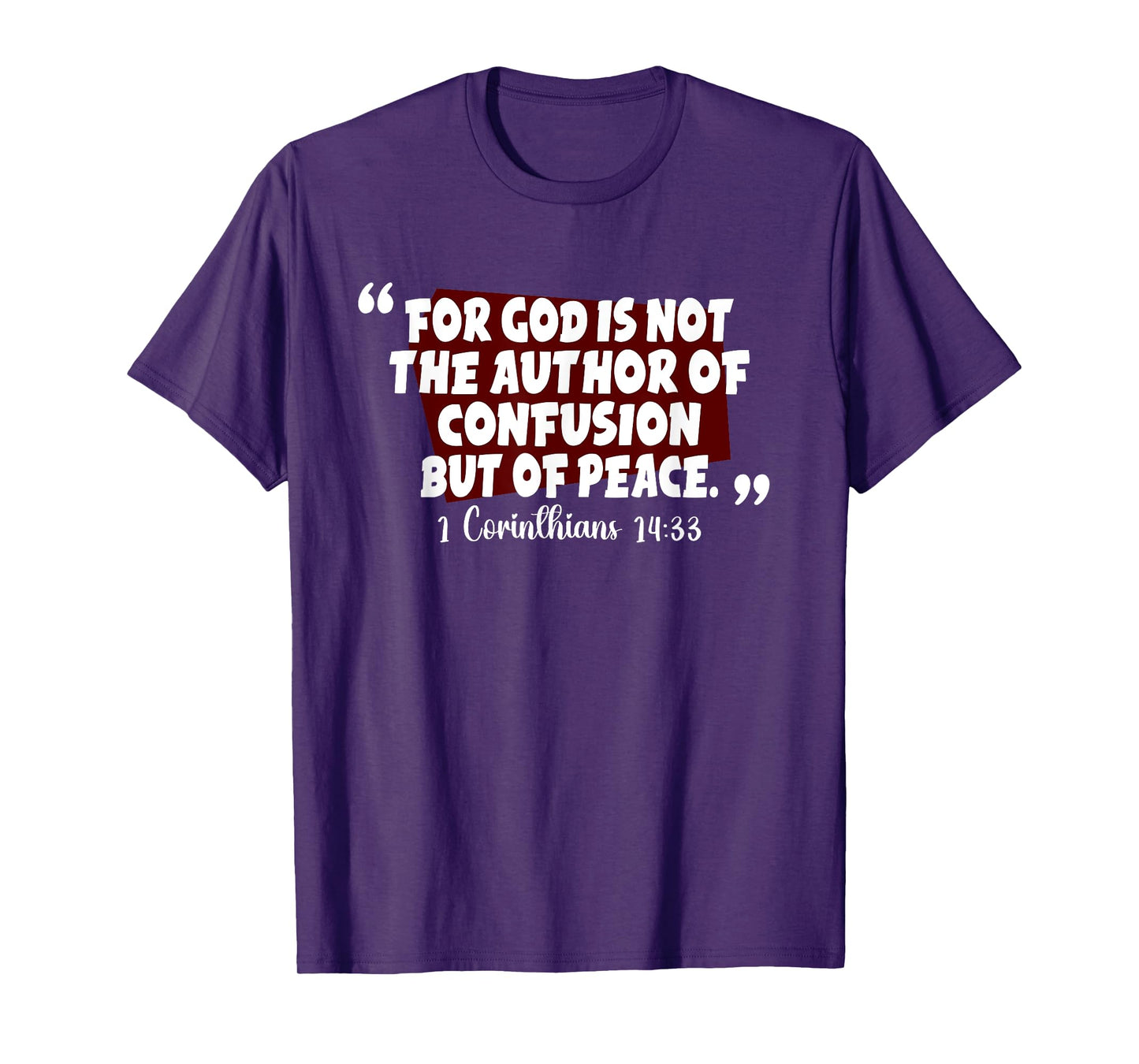 For God's Not The Author Of Confusion But Of Peace Bible T-Shirt