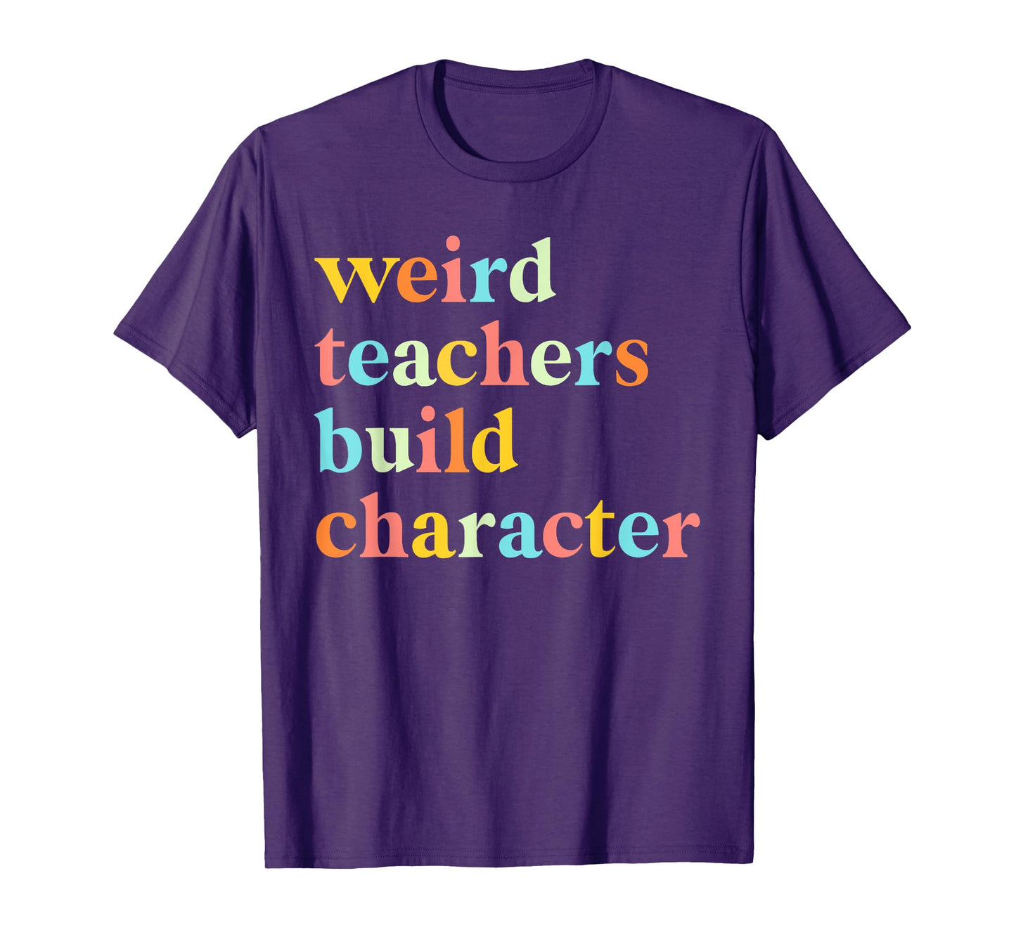 Vintage Funny Teacher Sayings Weird Teachers Build Character T-Shirt