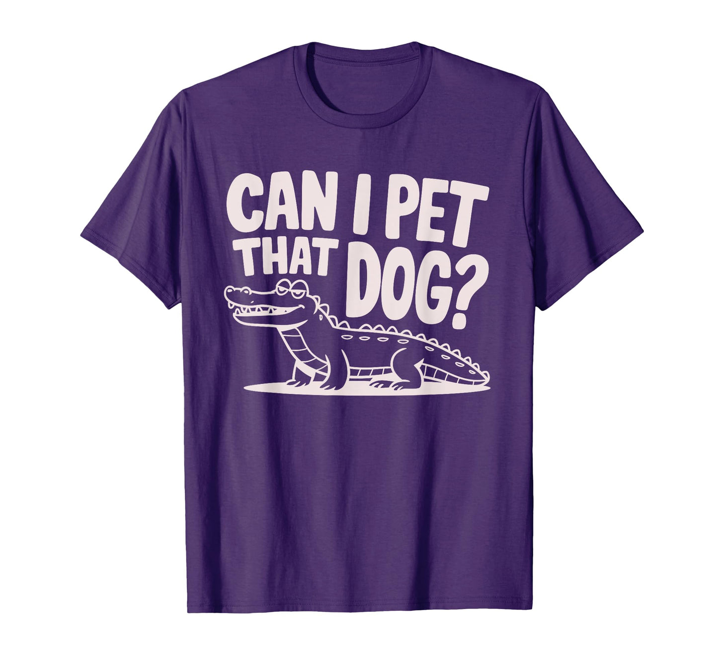 Funny Sarcastic Alligator Saying Can I Pet That Dog T-Shirt for Men Women Kids