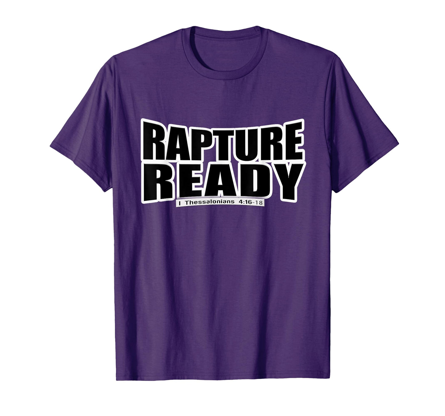 Rapture Ready - Christian Gospel Bible Scripture Tee Shirt T-Shirt