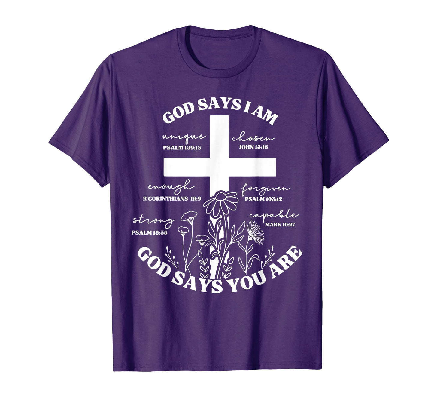 God Says I Am - God Says You Are Bible Verse Cross Christian T-Shirt