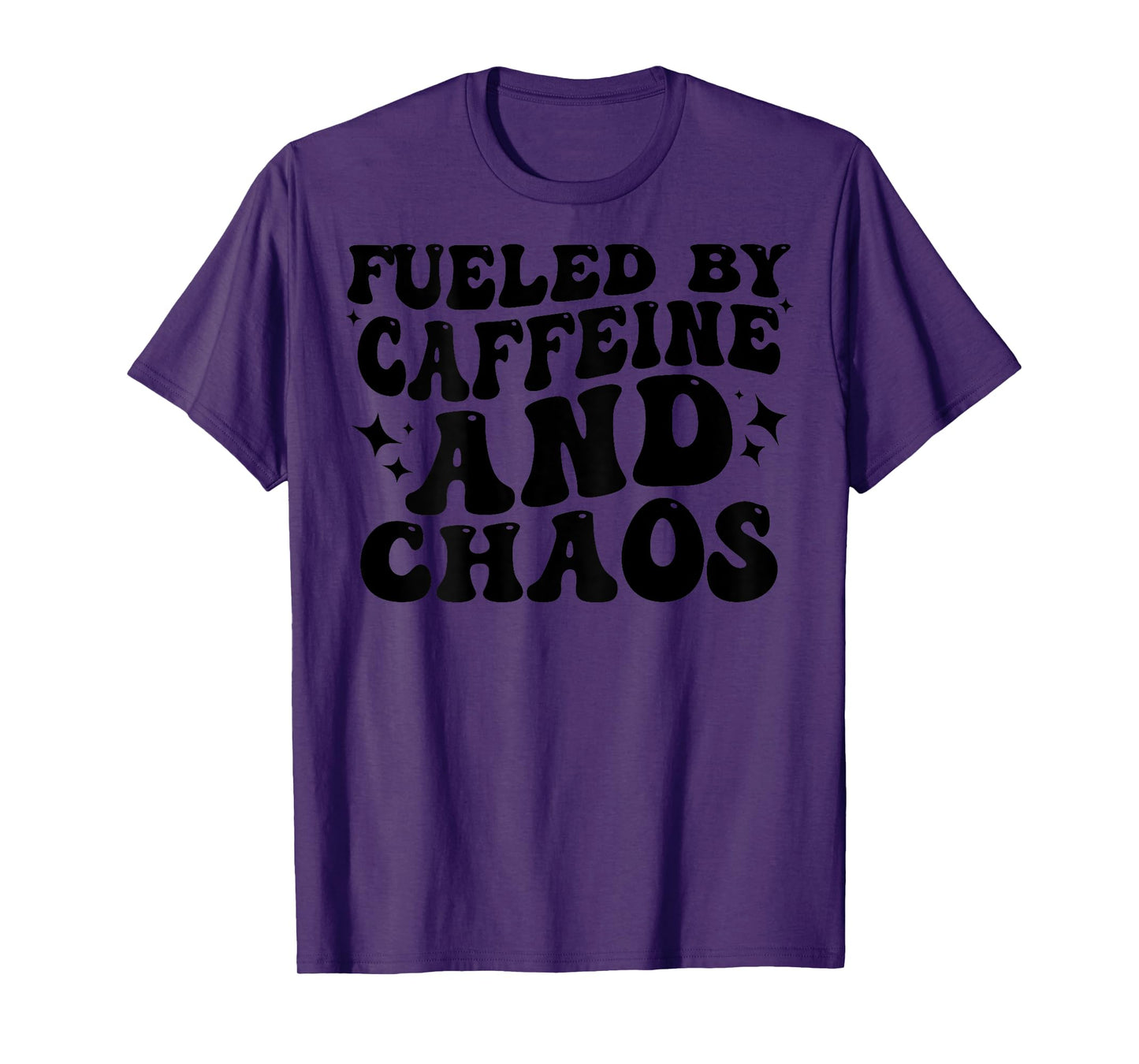 Fueled By Caffeine And Chaos Funny Adult Humor Men Women T-Shirt