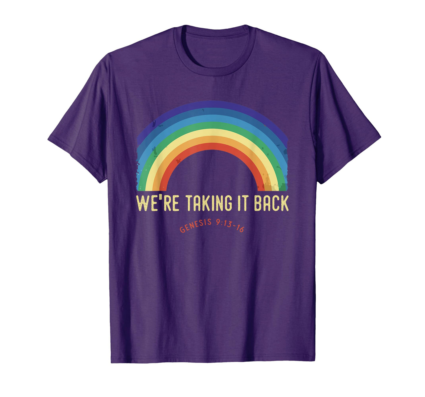 Rainbow We're Taking It Really Back Christian Bible Verse T-Shirt