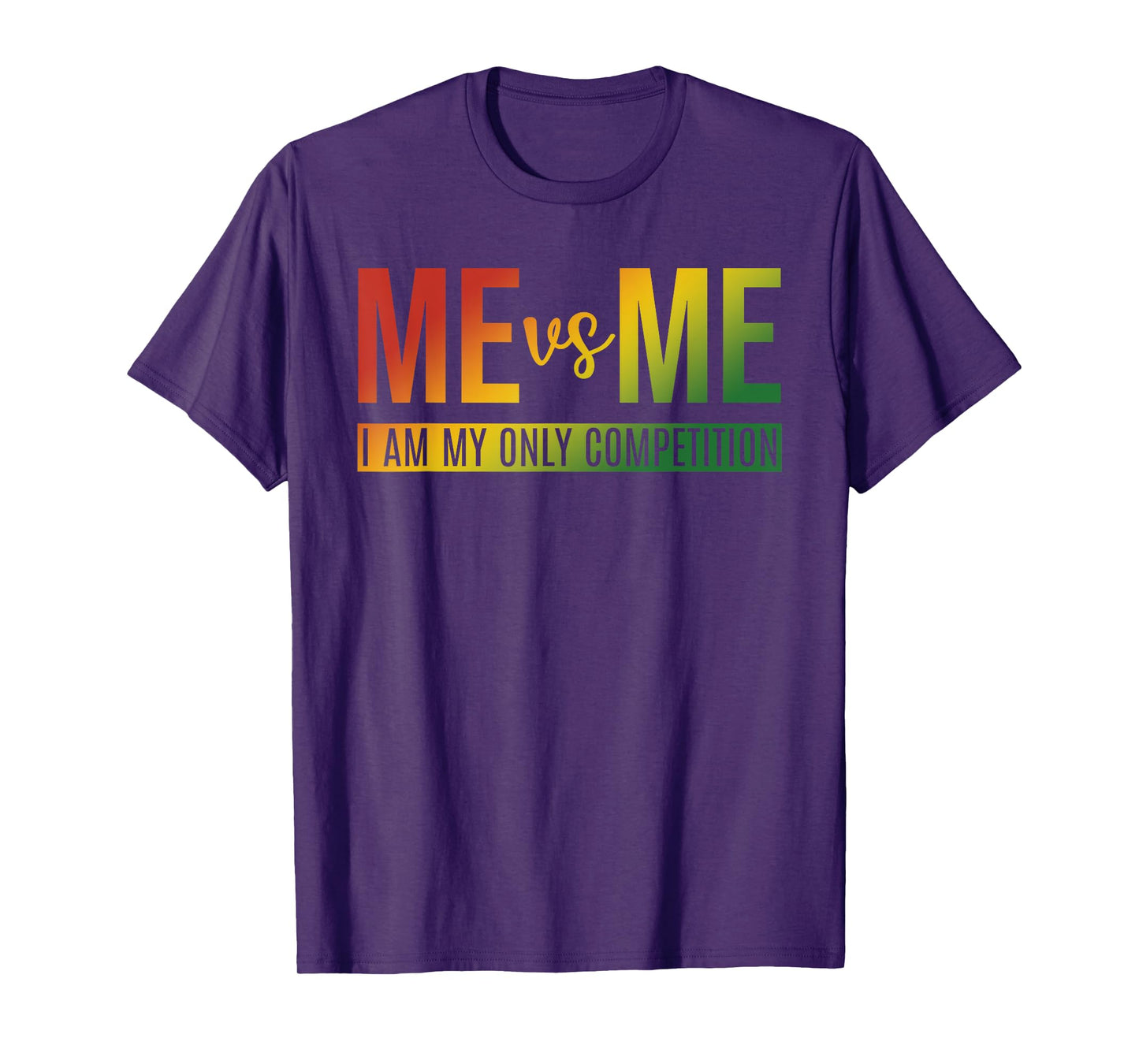 Me Vs Me I Am My Only Competition Quote T-Shirt