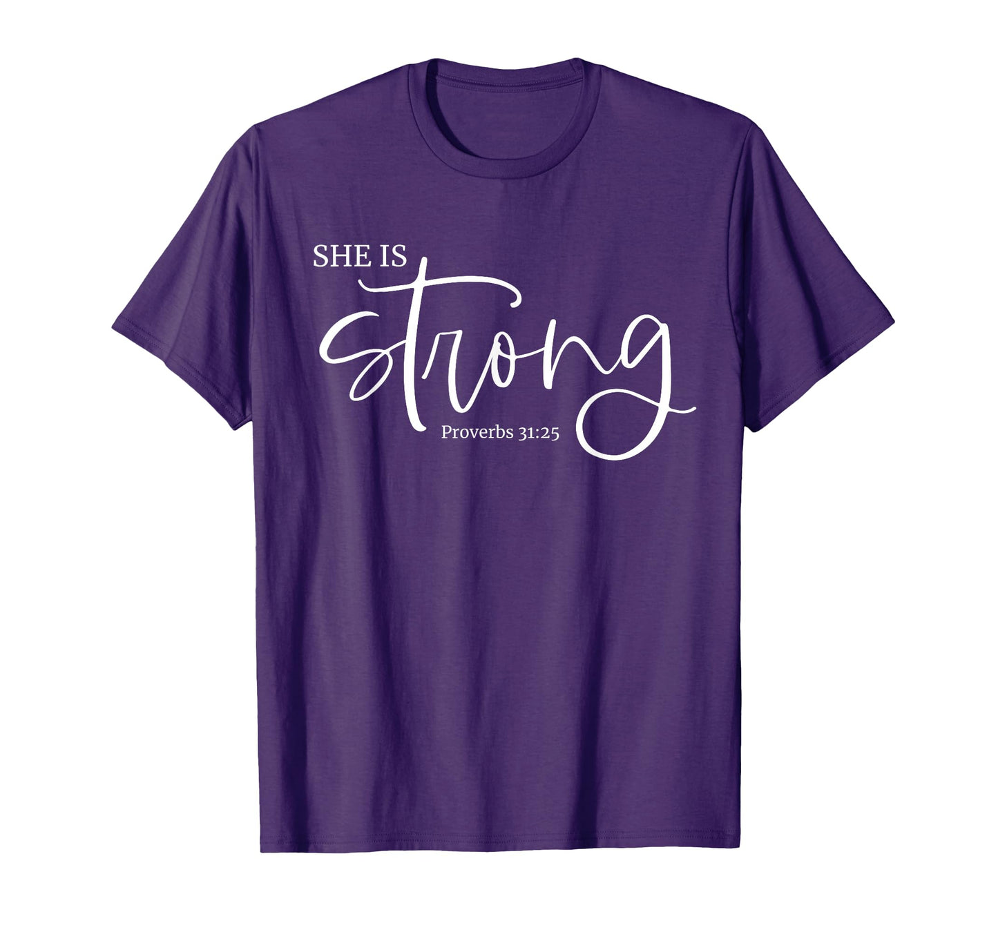 She is Strong Proverbs 31:25 Christian Fierce Women Design T-Shirt