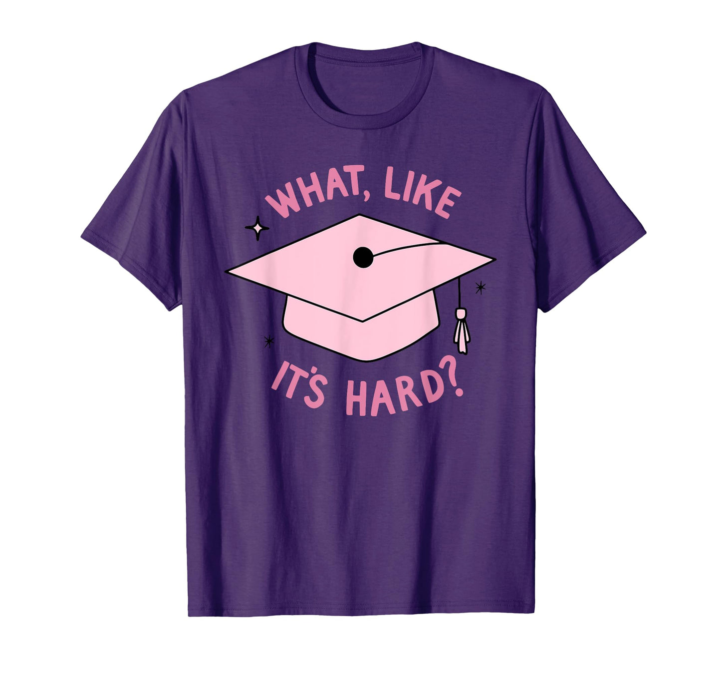 WHAT, LIKE IT'S HARD? Funny design T-Shirt