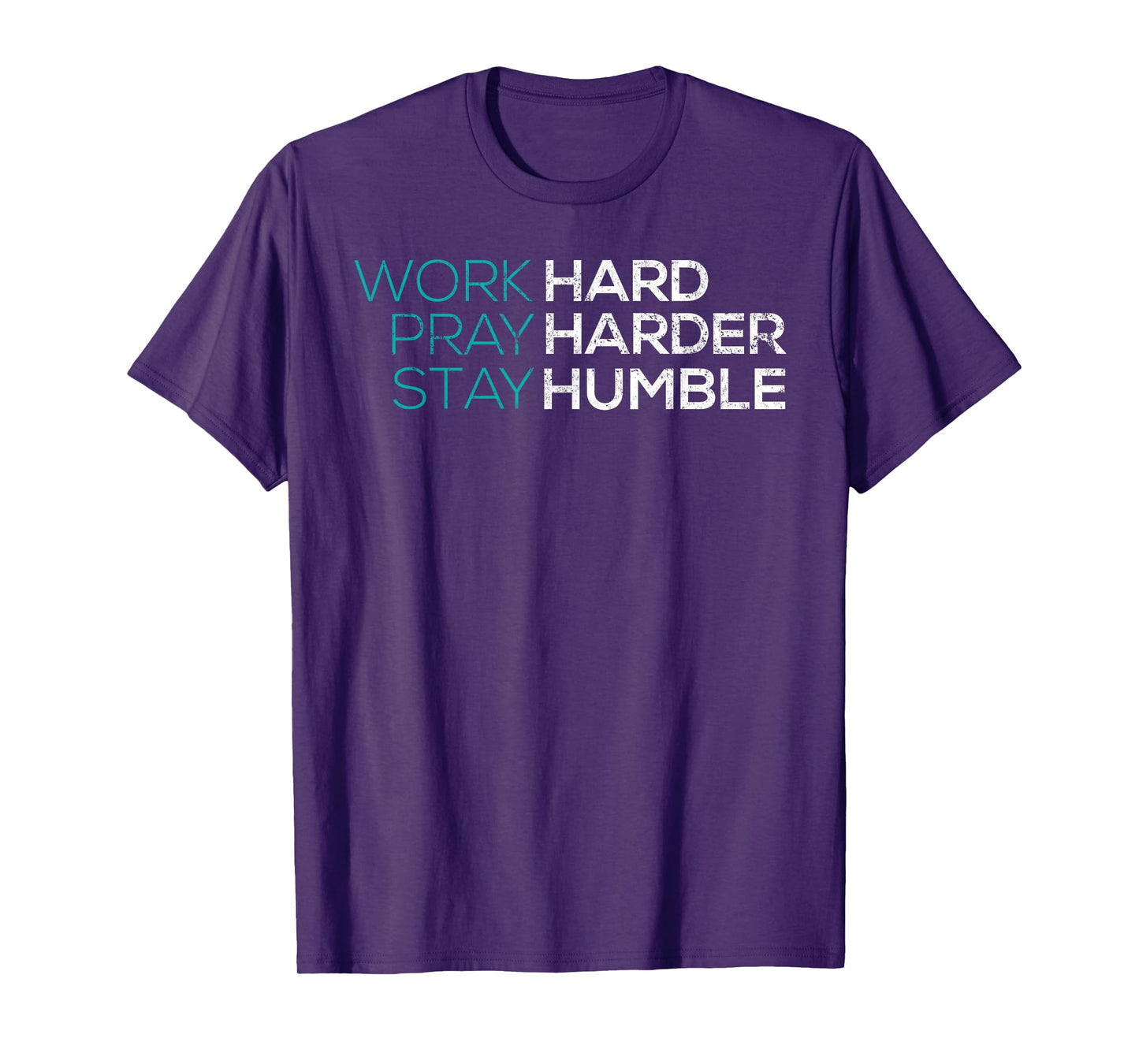 Work Hard Pray Harder Stay Humble Vintage Inspirational T-Shirt