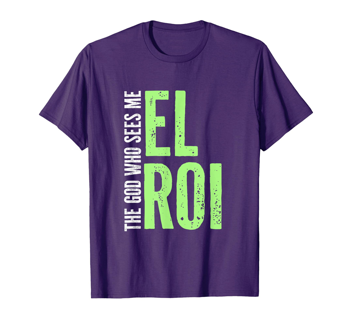 Bible Verse - El Roi The God Who Sees Me Gift for Believers T-Shirt