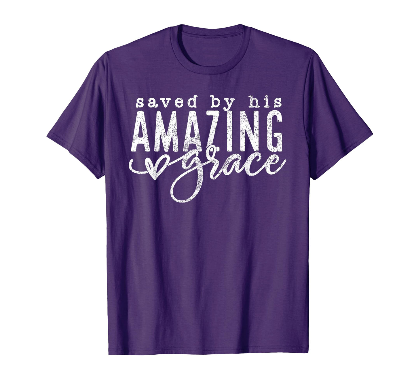 Saved By His Amazing Grace Saved By Grace Faith Bible Verse T-Shirt