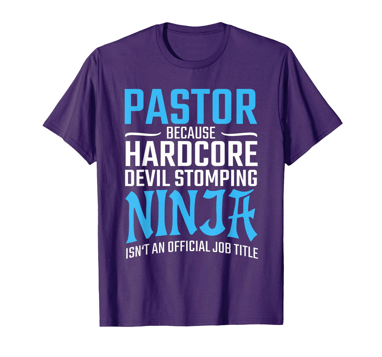 PASTOR Because Devil Stomping Ninja Isn't A Job Title Funny T-Shirt