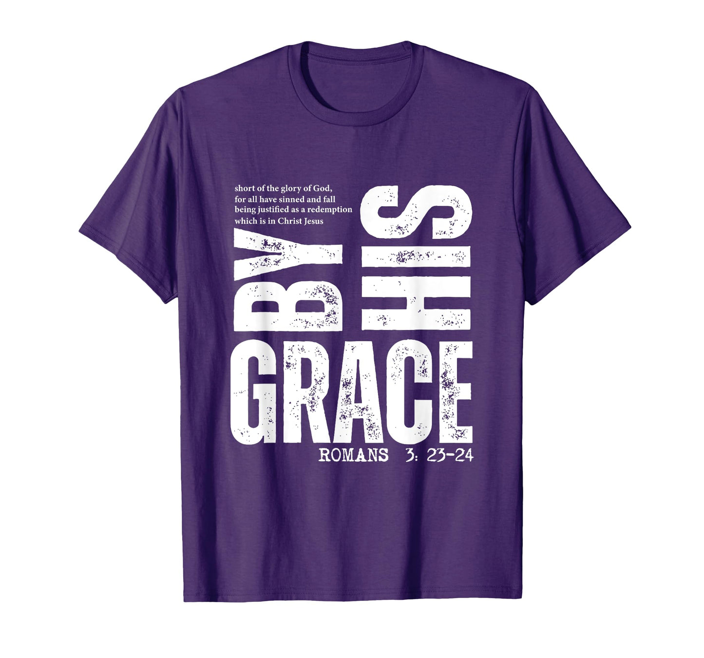 by His Grace Romans 3:23-24 Christian Bible Verse T-Shirt