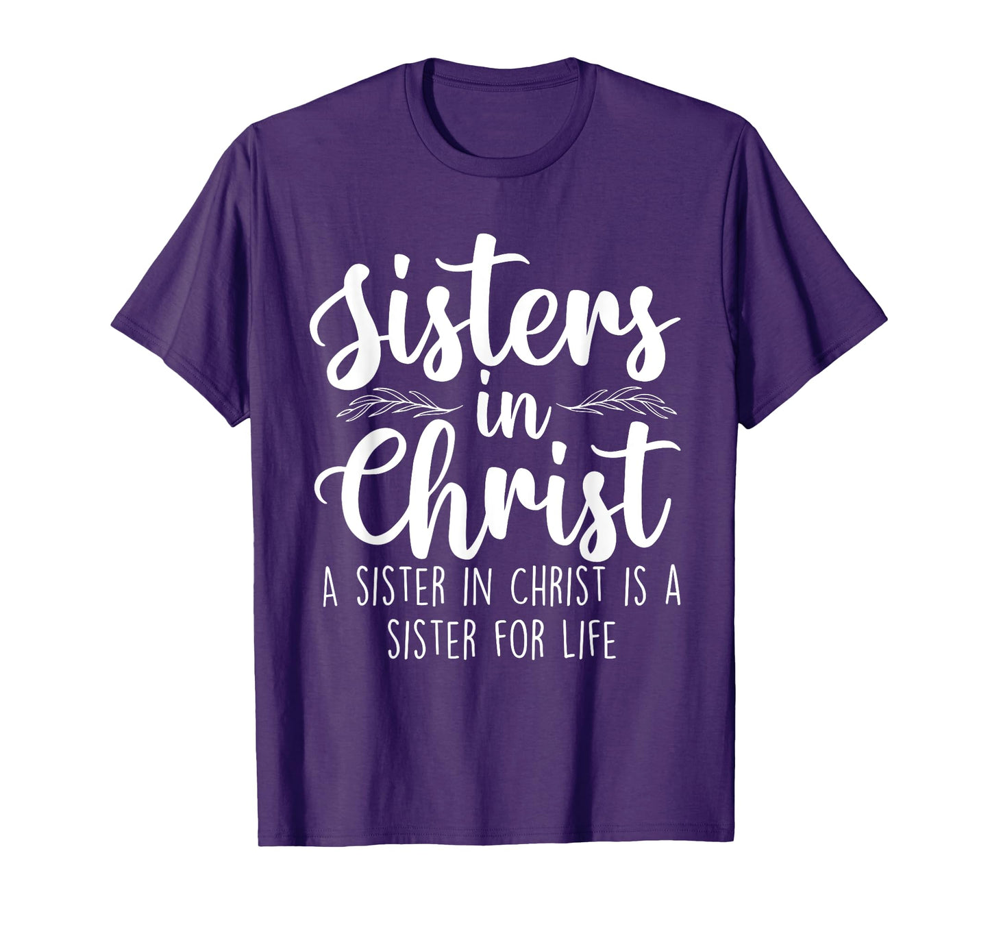 Sisters In Christ - Christian Faith Jesus Christ Religious T-Shirt